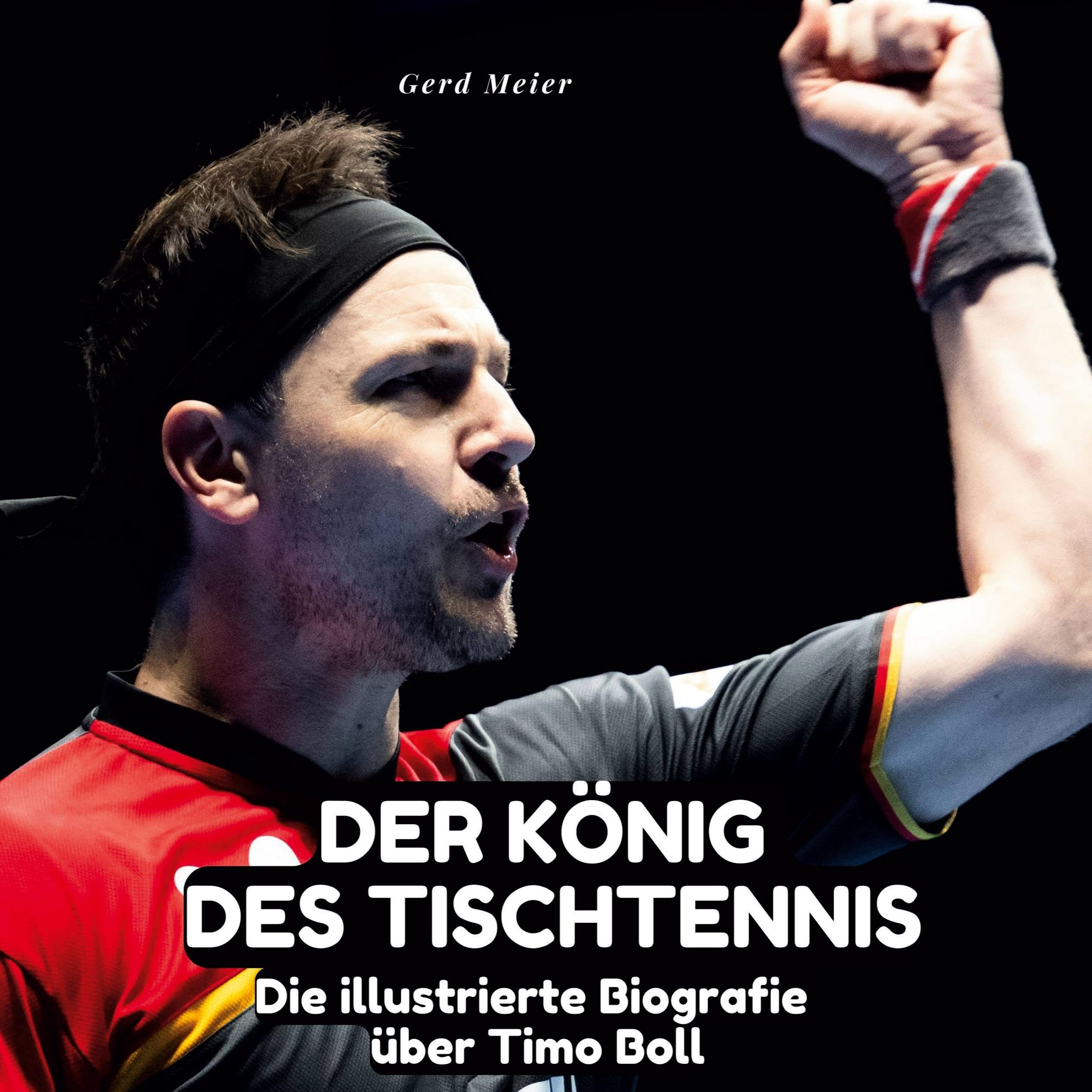 Der König des Tischtennis: Die illustrierte Biografie über Timo Boll Memories