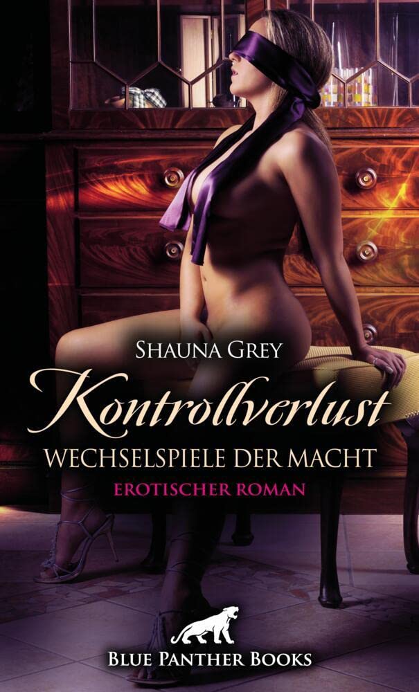 Kontrollverlust - Wechselspiele der Macht | Erotischer Roman: Unzüchtig verdorben Contemporary literature