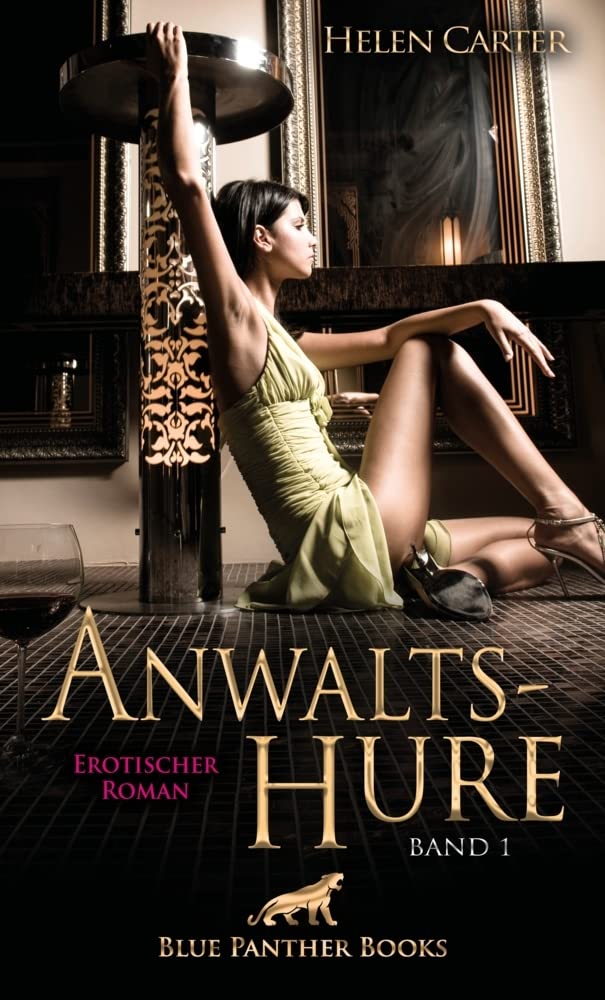 Anwaltshure Band 1 | Erotischer Roman: Eine Hure aus Leidenschaft ... Contemporary literature