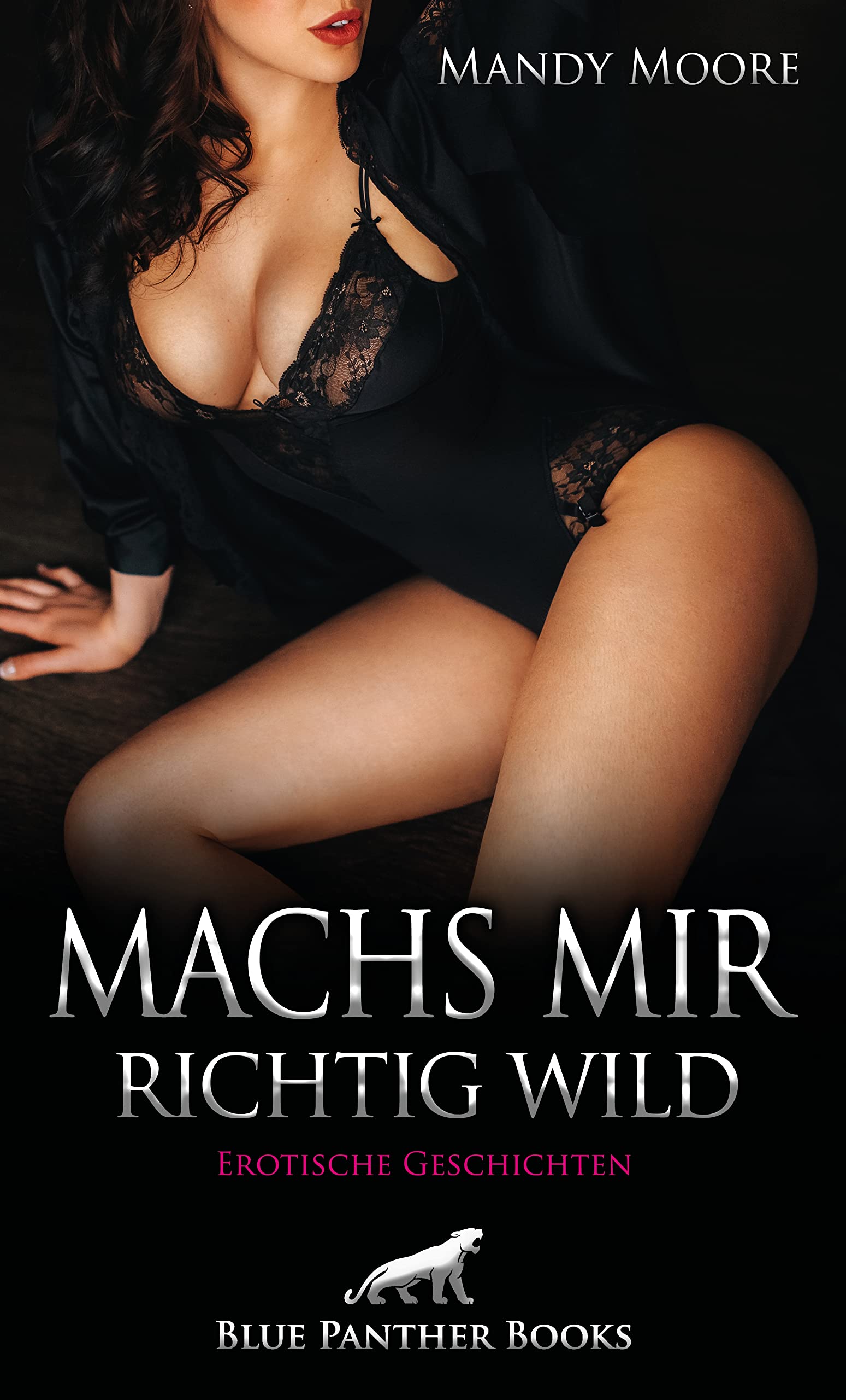Machs mir richtig wild | Erotische Geschichten: Parkplatzsex und andere geile Orgien ... Essays & Short Stories