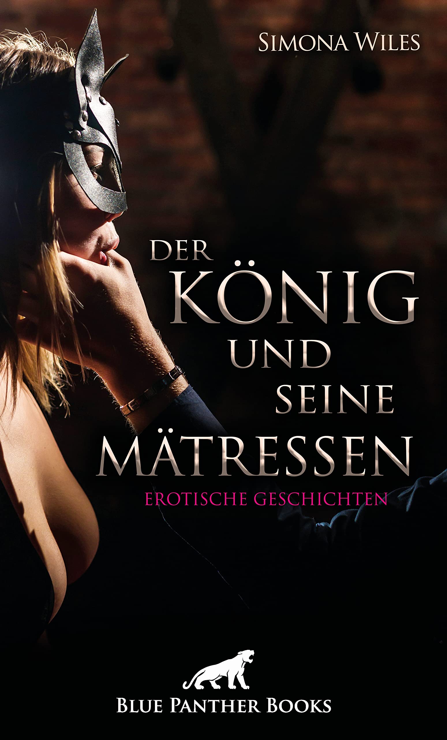 Der König und seine Mätressen | Erotische Geschichten: Jede Menge heißer Gespielinnen ... Essays & Short Stories