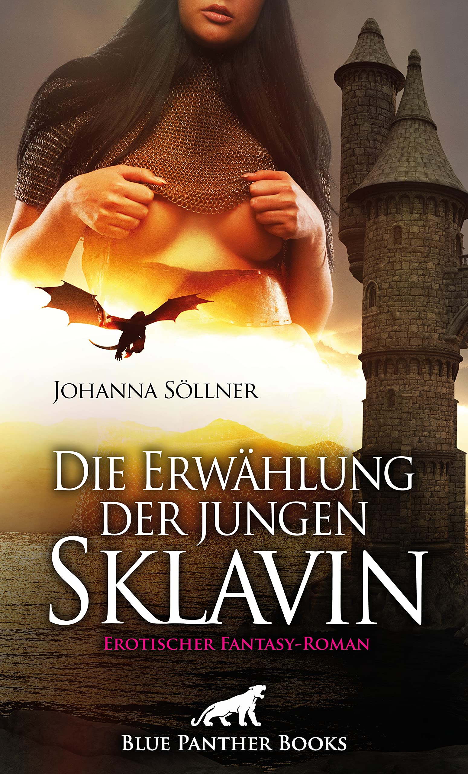 Die Erwählung der jungen Sklavin | Erotischer Fantasy-Roman: Eine Geschichte von feuerspeienden Drachen, Sexverbot und Orgasmuskontrolle Contemporary literature Books