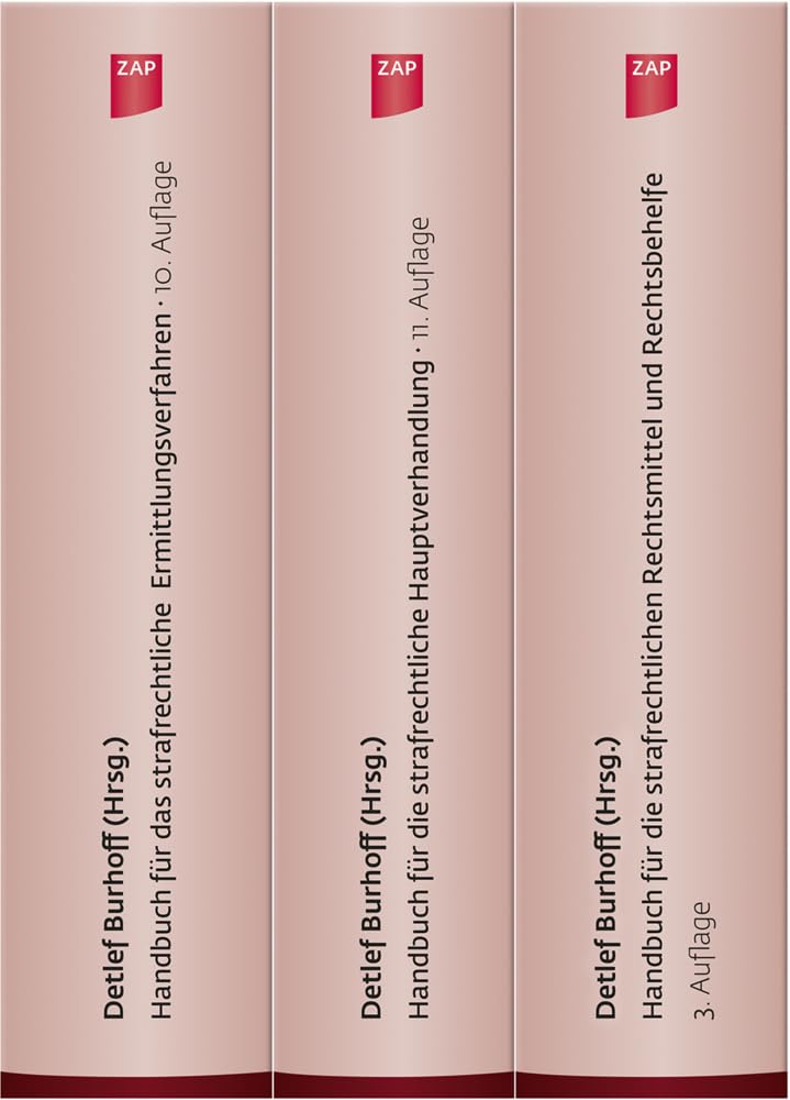 Trilogie für den Strafverteidiger: Handbuch für das strafrechtliche Ermittlungsverfahren und Handbuch für die strafrechtliche Hauptverhandlung und ... Rechtsmittel und Rechtsbehelfe Law