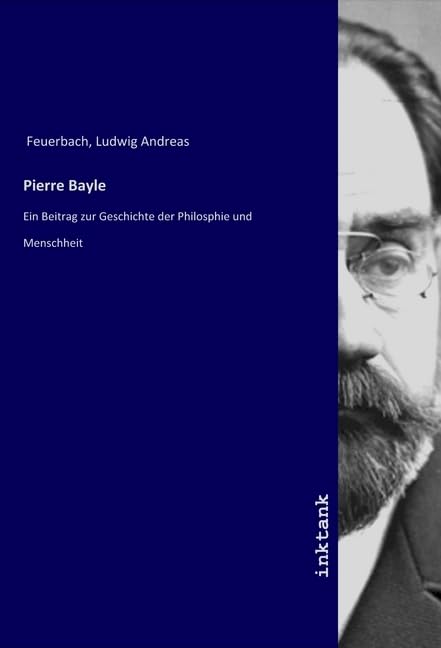 Pierre Bayle: Ein Beitrag zur Geschichte der Philosphie und Menschheit Books