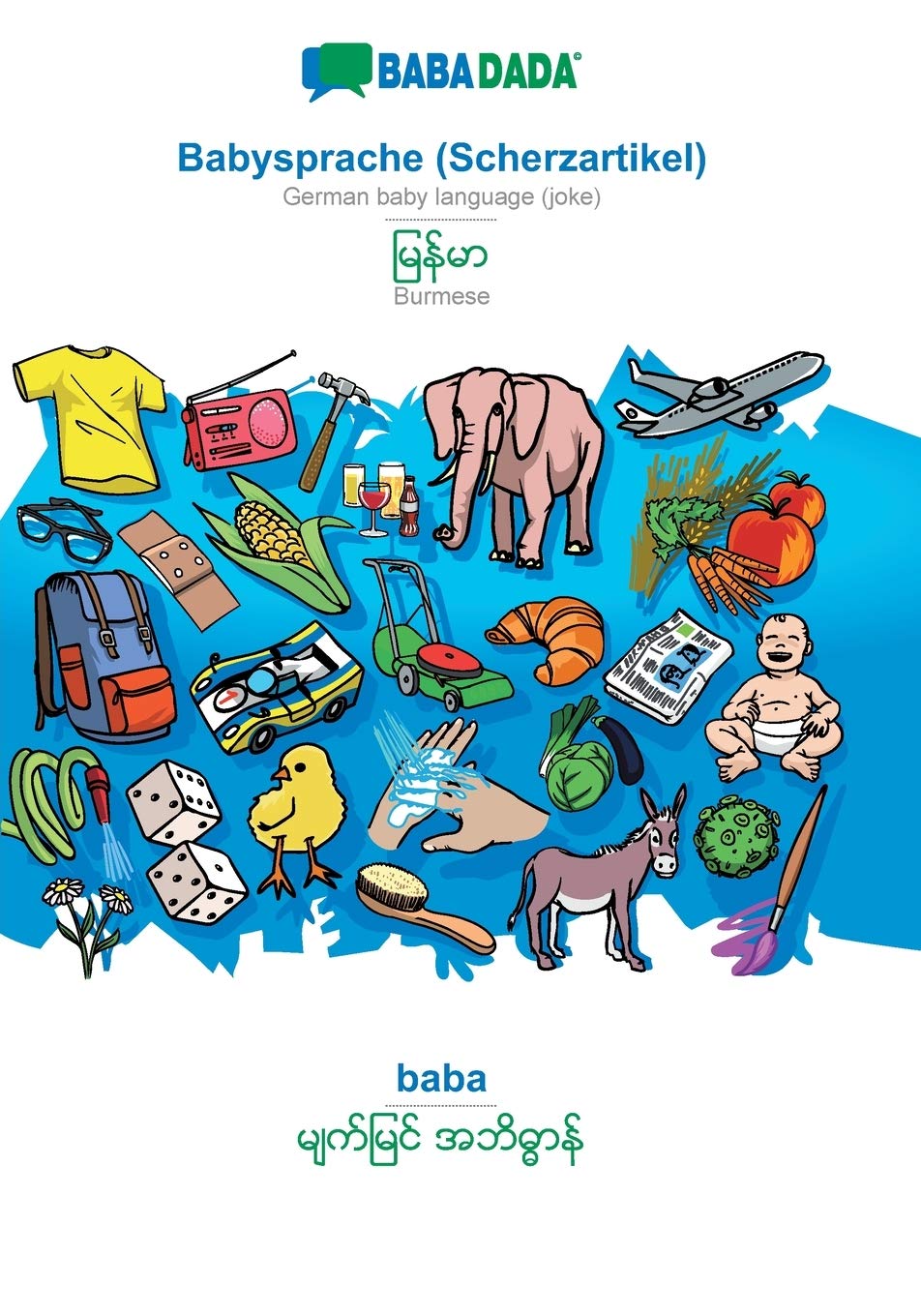 Babysprache (Scherzartikel) - Burmese (in burmese script), baba: BABADADA German baby language (joke) - Burmese (in burmese script), visual dictionary book