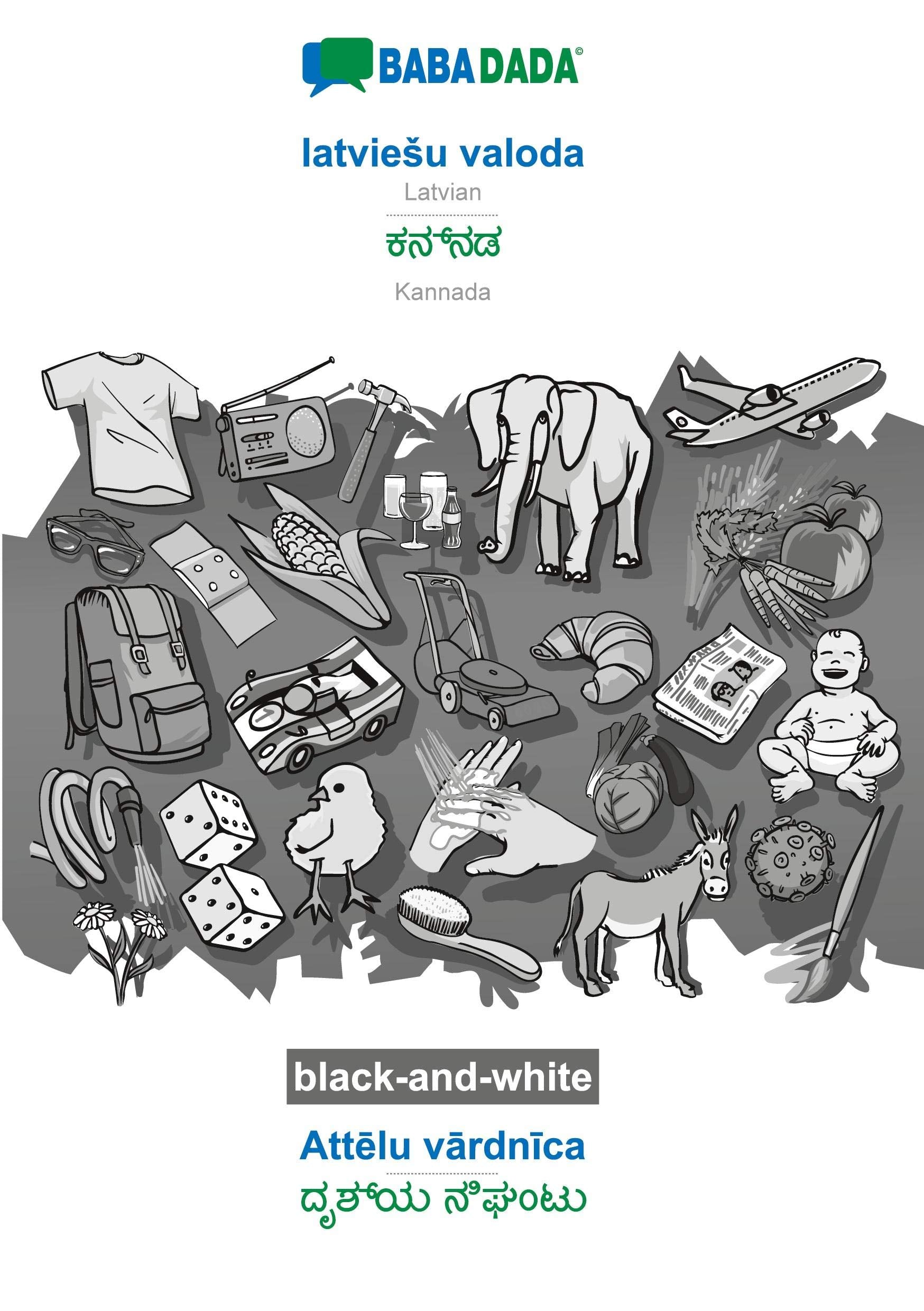 BABADADA black-and-white, latvieSu valoda - Kannada (in kannada script), Attelu vardnica - visual dictionary (in kannada script) Learning & Reference