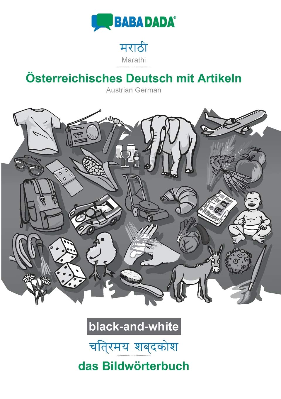 BABADADA black-and-white, Marathi (in devanagari script) - Österreichisches Deutsch mit Artikeln, visual dictionary (in devanagari script) - das Bildwörterbuch Learning & Reference