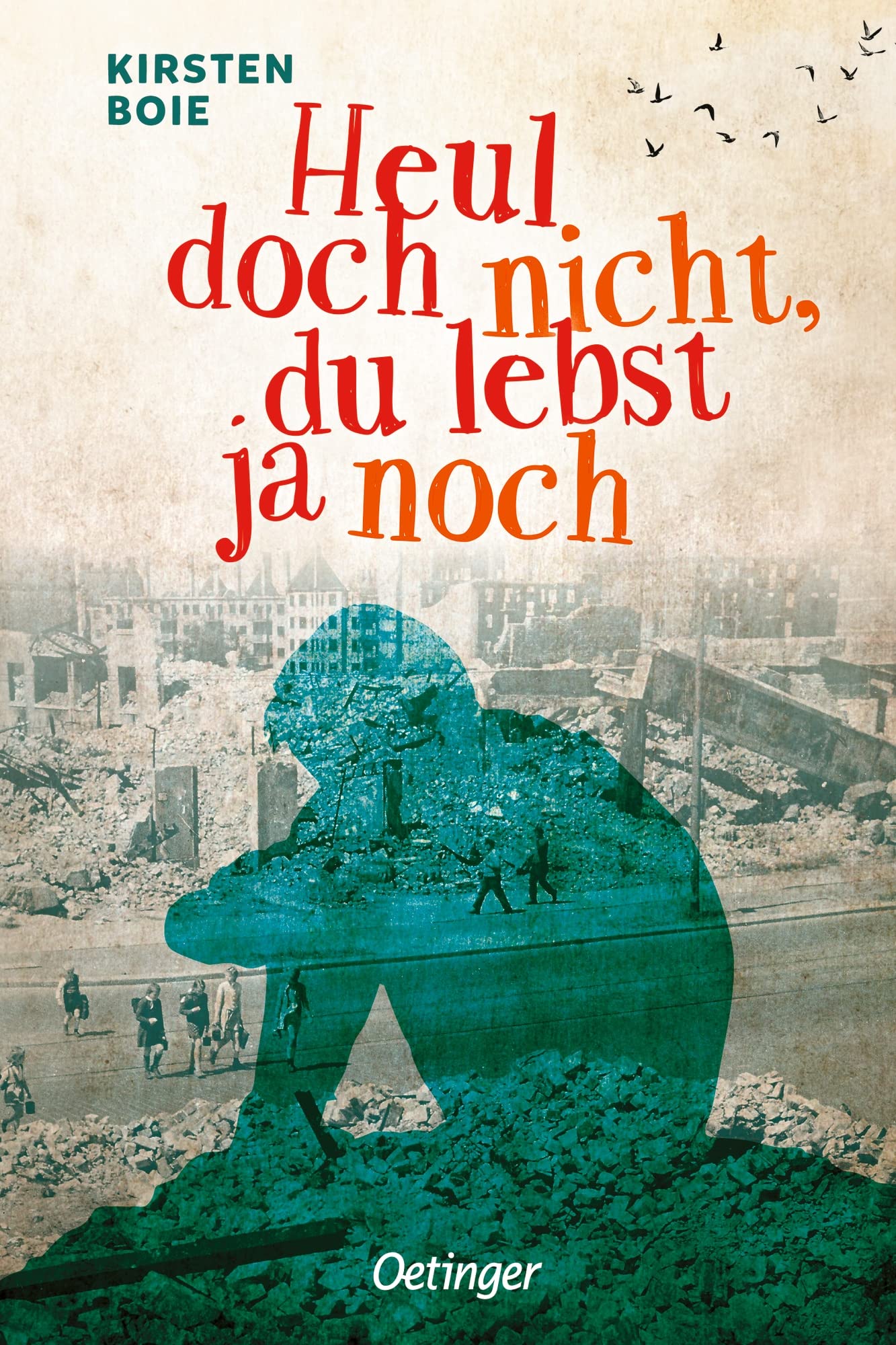 Heul doch nicht, du lebst ja noch German history