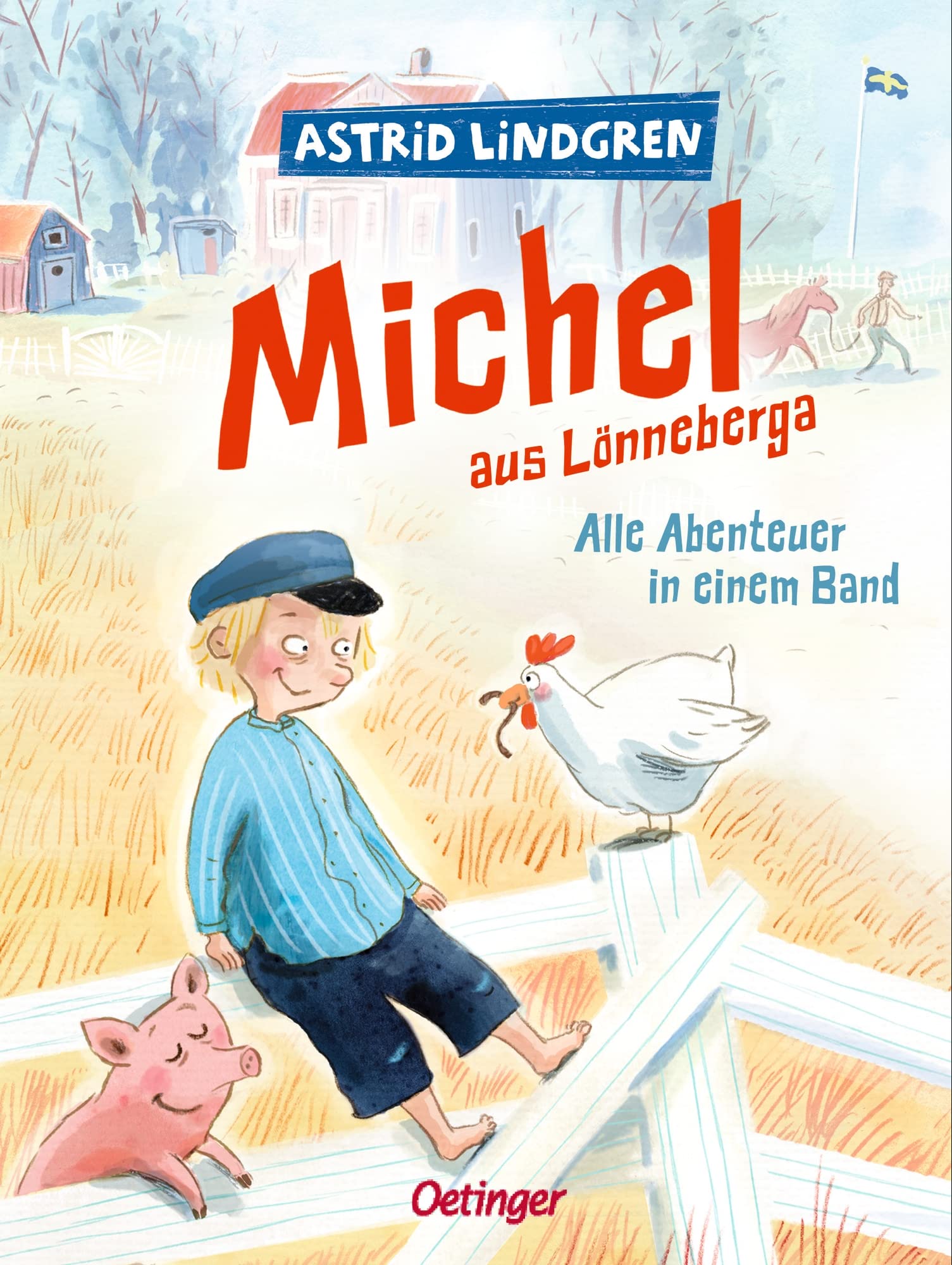 Michel aus Lönneberga. Alle Abenteuer in einem Band: Astrid Lindgren Kinderbuch-Klassiker. Oetinger Kinderbuch zum Vorlesen oder Selbstlesen ab 5 Jahren. Modern und farbig illustriert von Astrid Henn Non-fiction