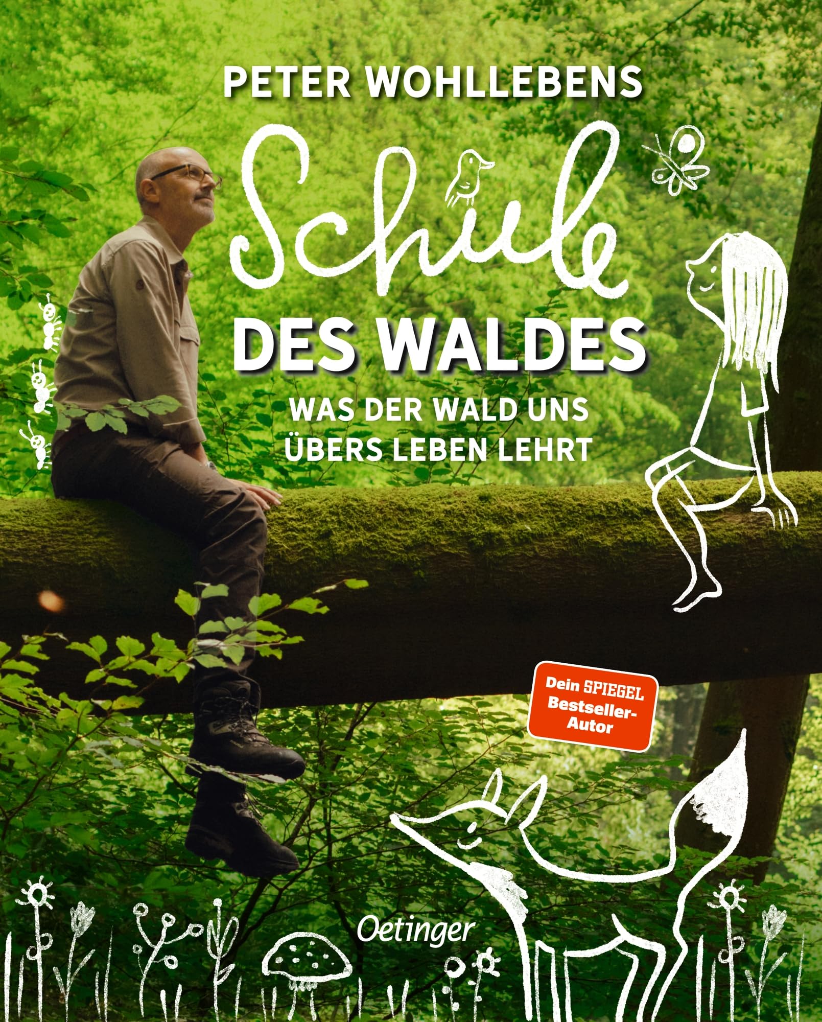 Peter Wohllebens Schule des Waldes: Was der Wald uns übers Leben lehrt. 30 spannende Waldgeschichten für Kinder ab 4 Jahren (Oetinger natur) Business & Technology