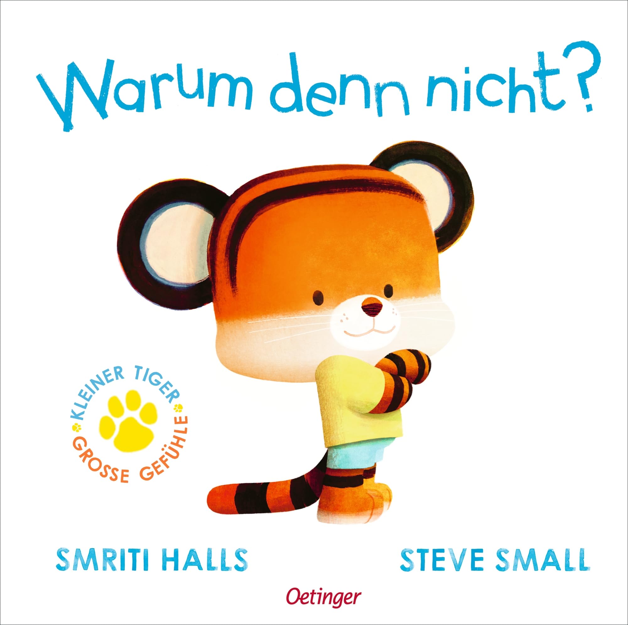 Der kleine Tiger fragt. Warum denn nicht? Non-fiction