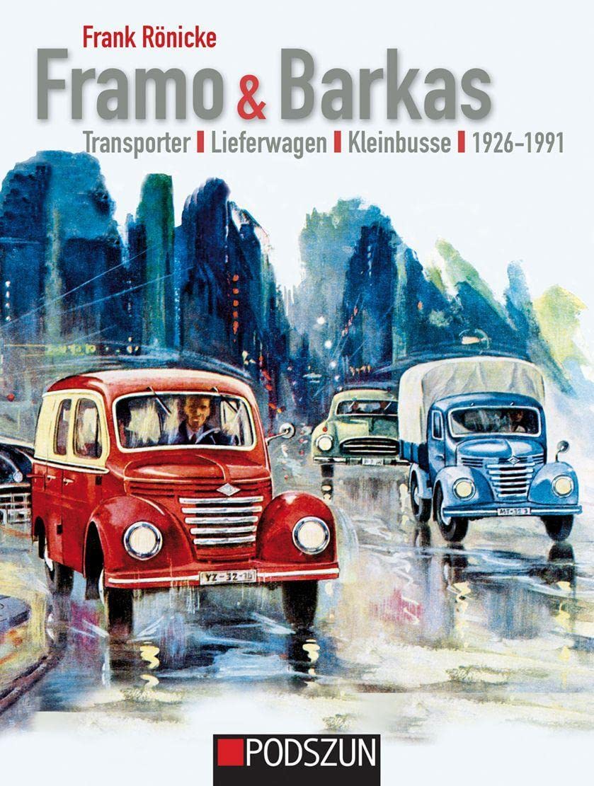 Framo & Barkas: Transporter, Lieferwagen, Kleinbusse 1926-1991 Business & Technology