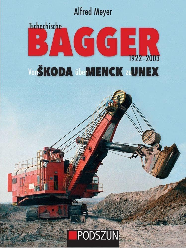 Tschechische Bagger 1922-2003: Von koda über Menck zu Unex Leisure, Home & Garden