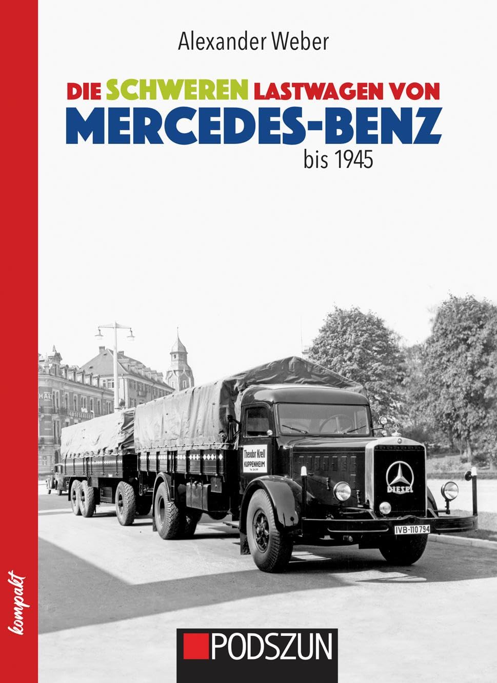 Die schweren Lastwagen von Mercedes-Benz bis 1945 Leisure, Home & Garden