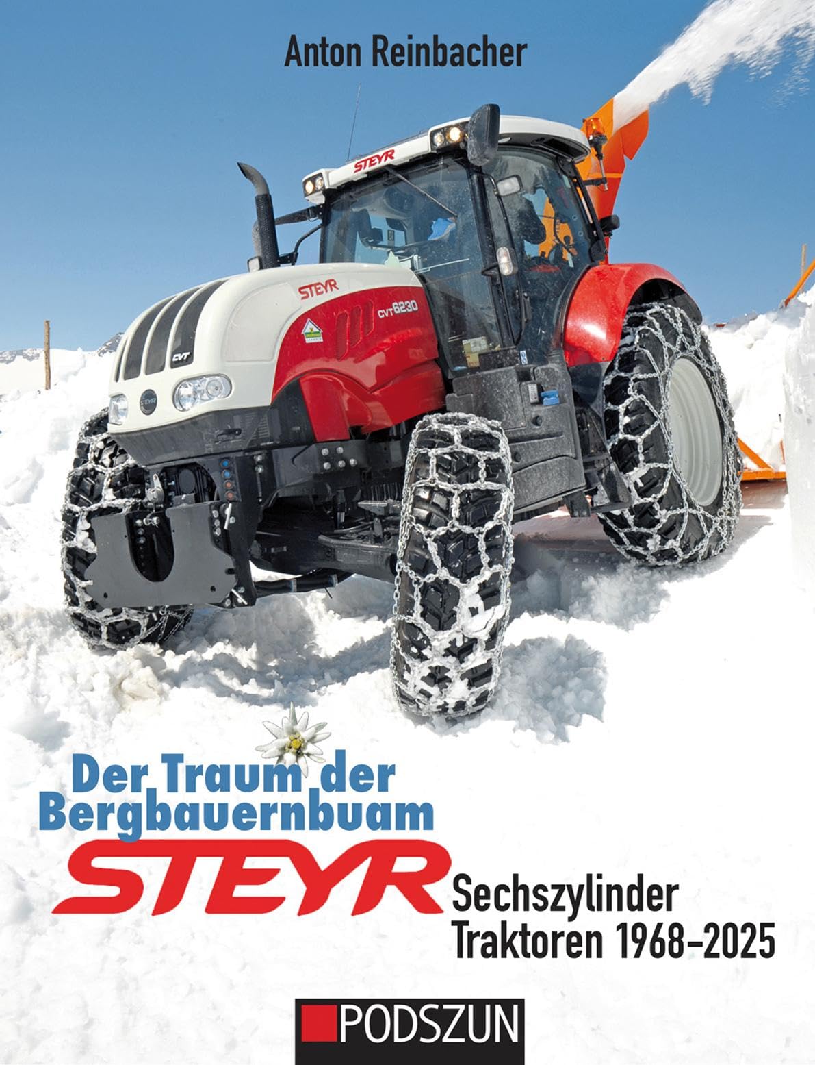 Der Traum der Bergbauernbuam: Steyr Sechszylinder Traktoren 1968-2025 Leisure, Home & Garden