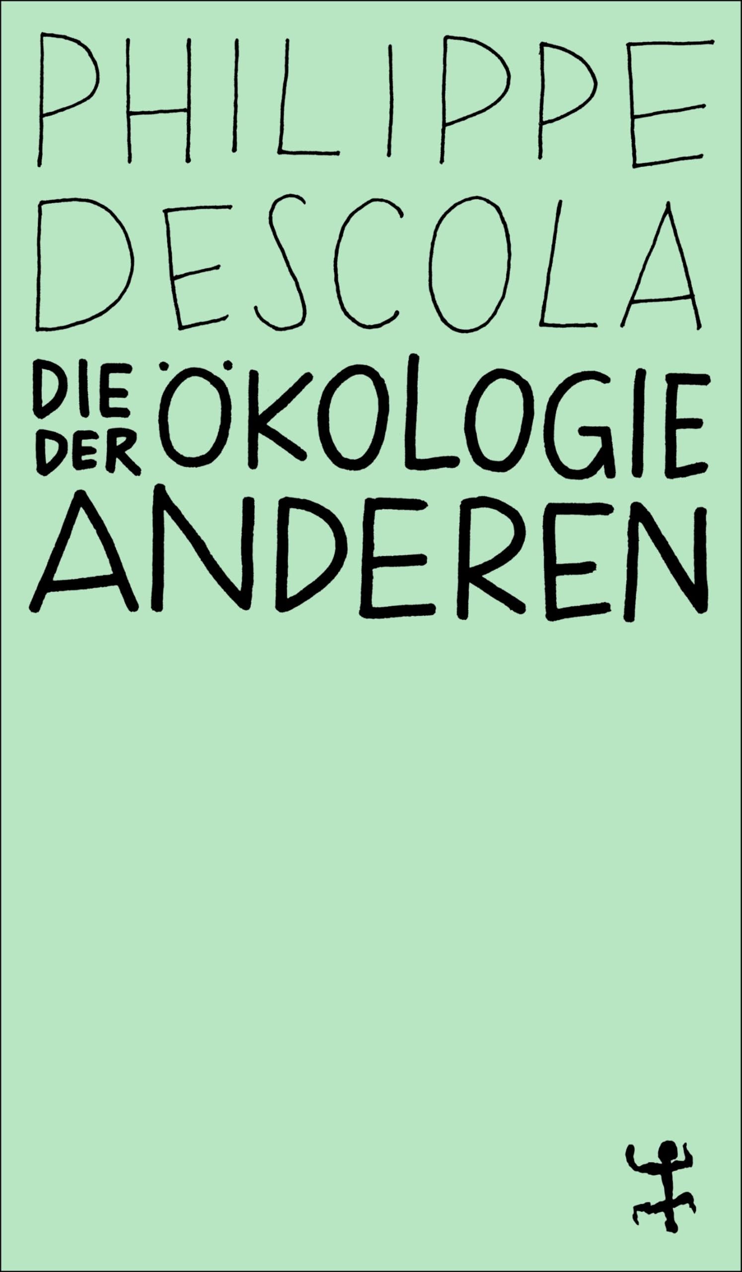 Die Ökologie der Anderen: Die Anthropologie und die Frage der Natur (MSB Paperback) Philosophy