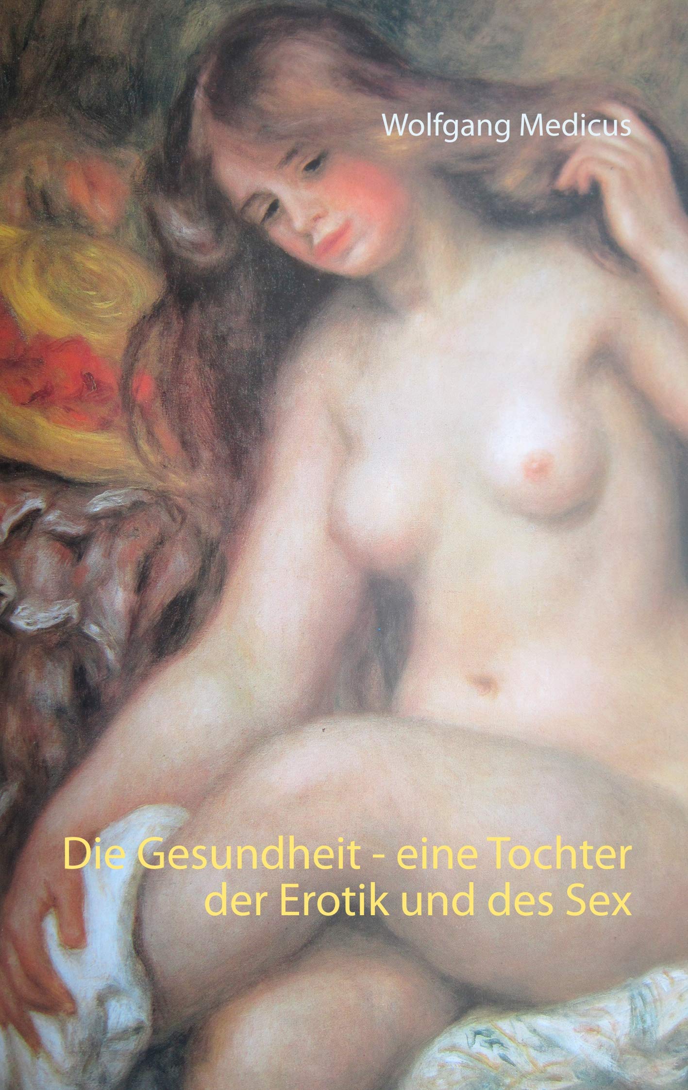 Die Gesundheit - eine Tochter der Erotik und des Sex Health, Nutrition & Fitness