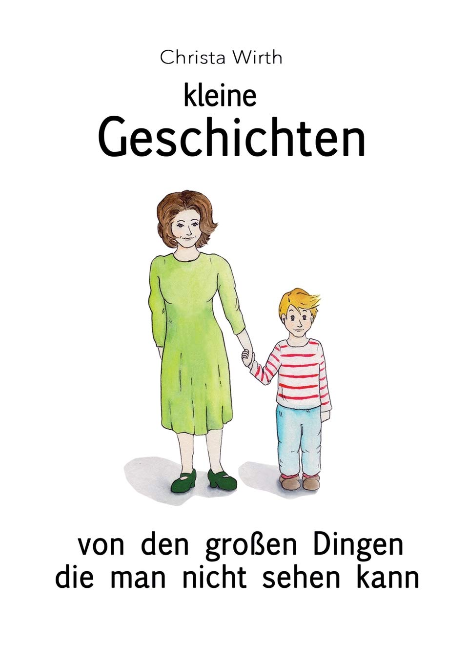 Kleine Geschichten: Von den großen Dingen die man nicht sehen kann Non-fiction