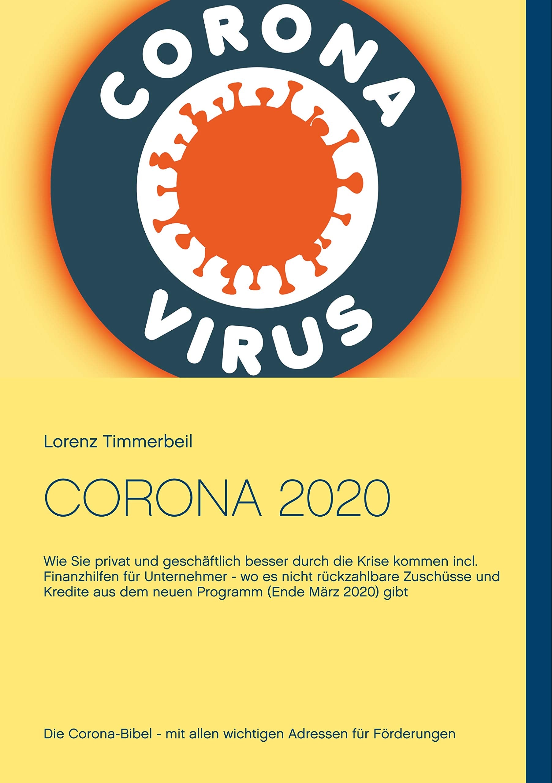Corona 2020: Wie Sie privat und geschäftlich besser durch die Krise kommen incl. Finanzhilfen für Unternehmer - wo es nicht rückzahlbare Zuschüsse und ... aus dem neuen Programm (Ende März 2020) gibt Health, Nutrition & Fitness