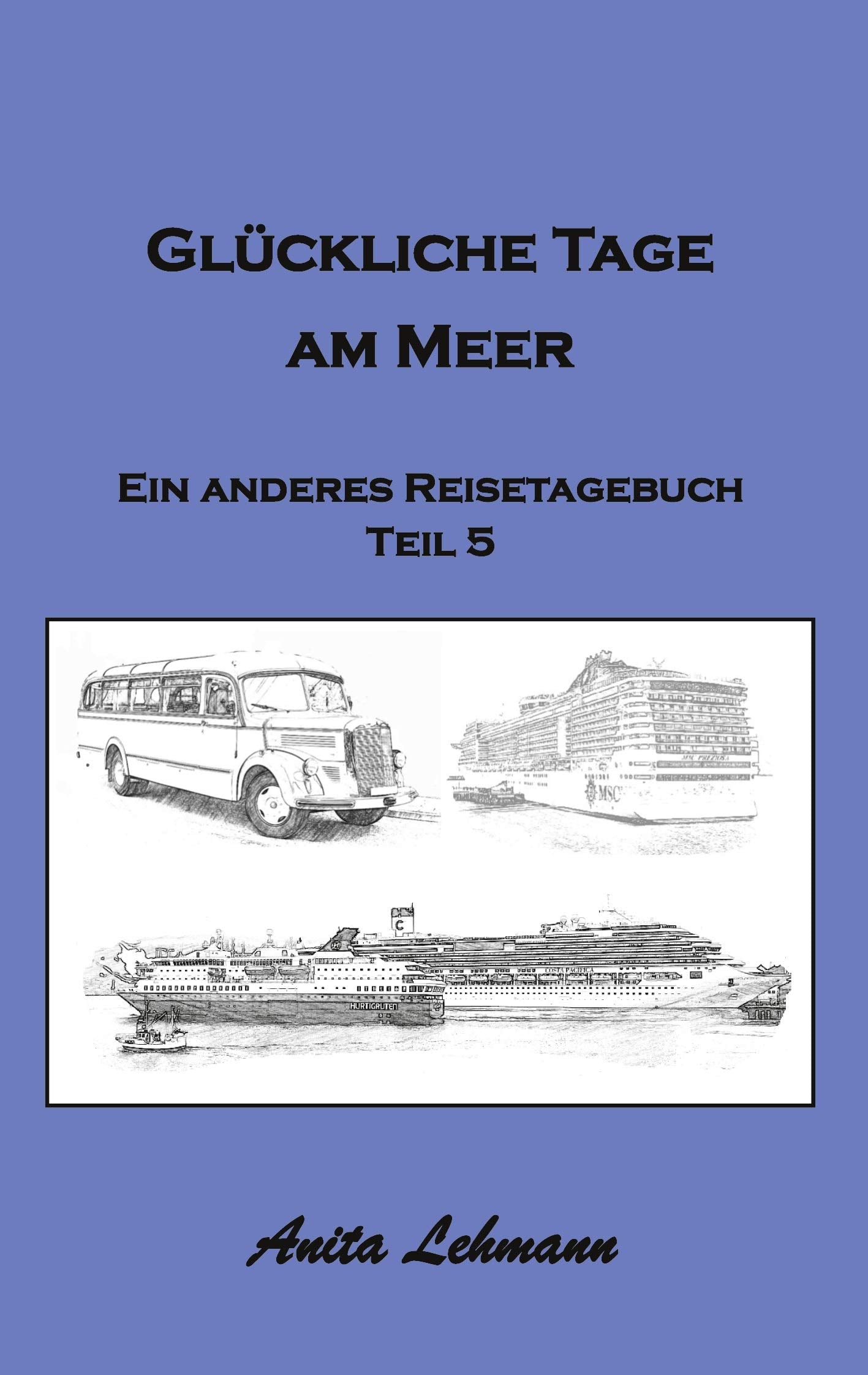 Glückliche Tage am Meer: Ein anderes Reisetagebuch Teil 5 Leisure, Home & Garden