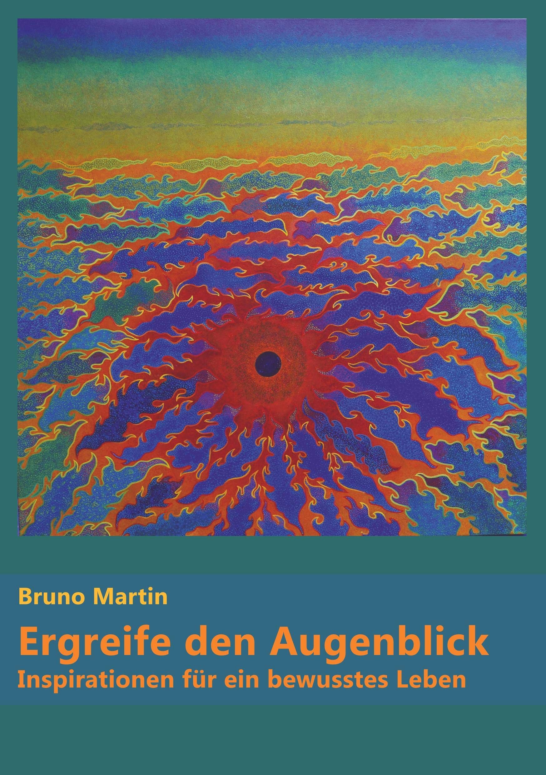 Ergreife den Augenblick: Inspirationen für ein bewusstes Leben Lifestyle