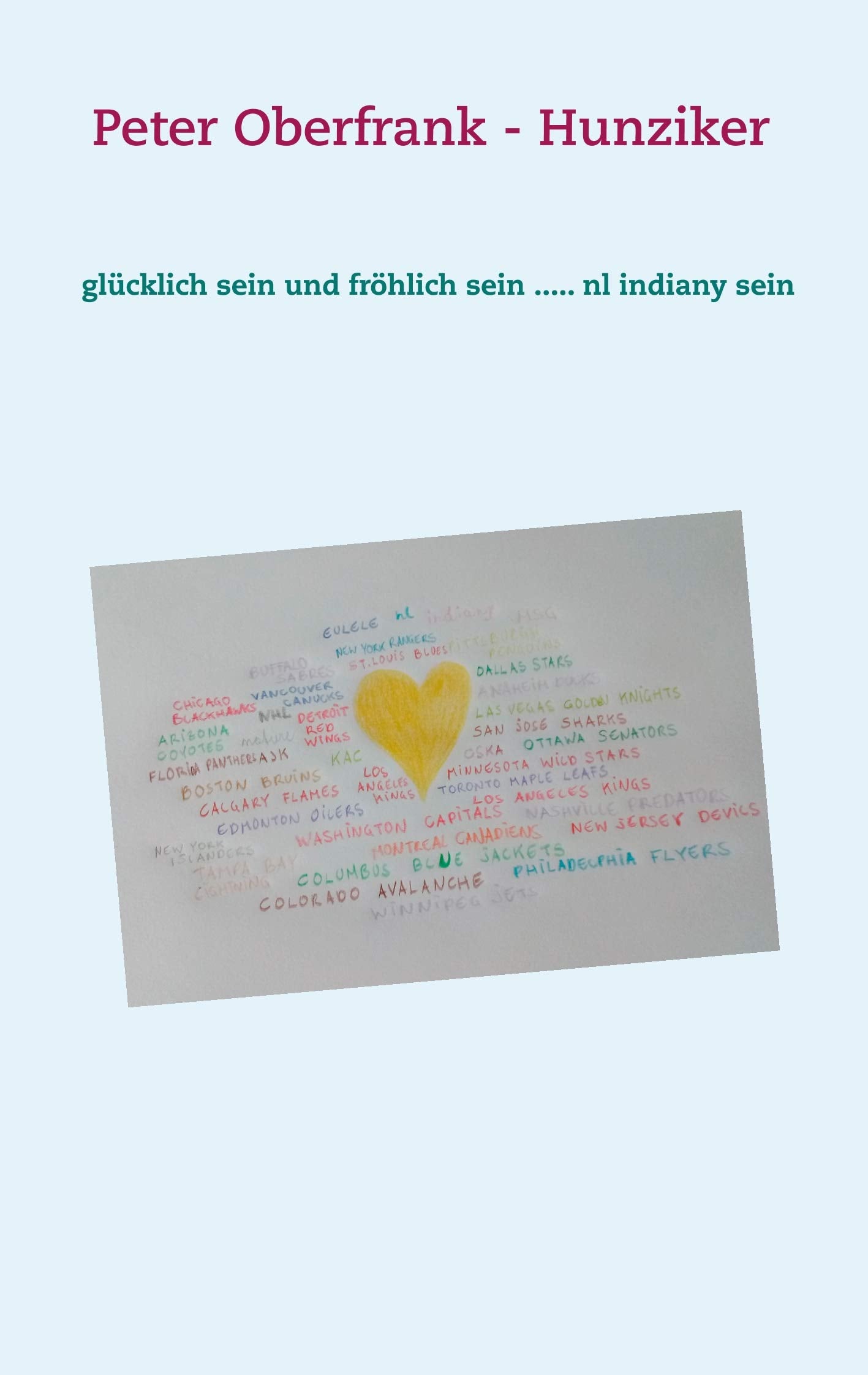 glücklich sein und fröhlich sein ..... nl indiany sein book