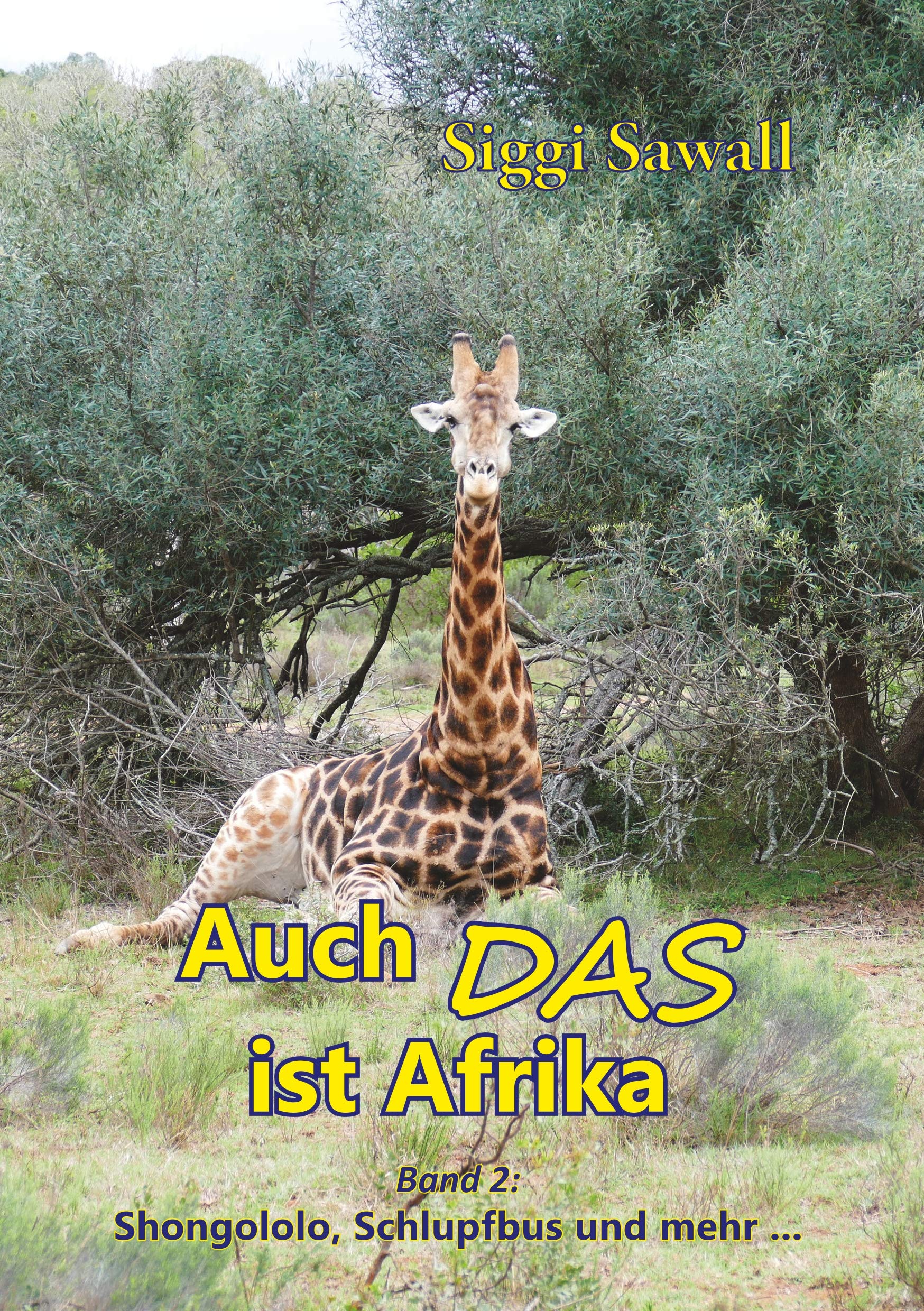 Auch das ist Afrika - Band 2: Shongololo, Schlupfbus und mehr ... Leisure, Home & Garden