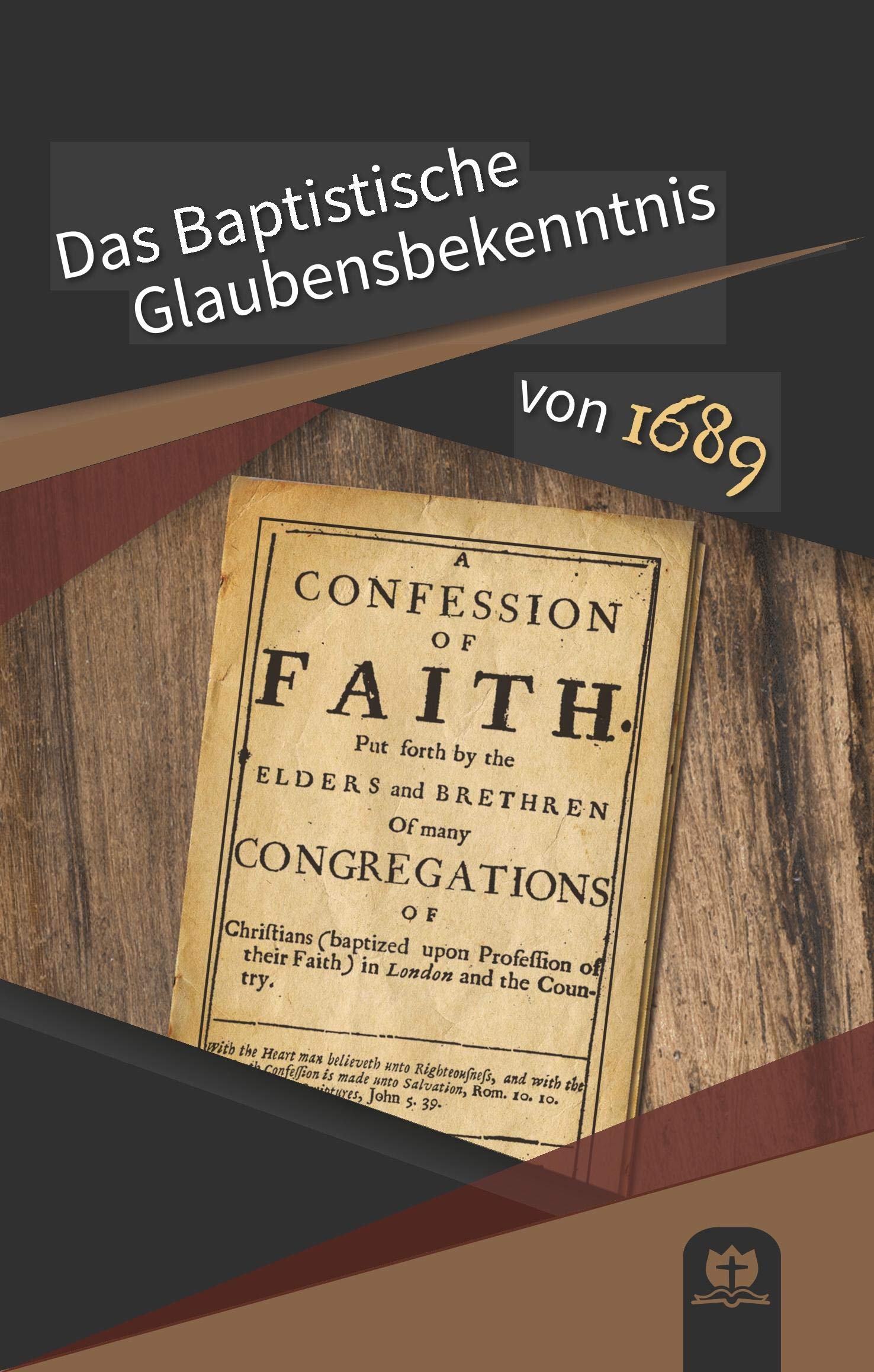 Das Baptistische Glaubensbekenntnis von 1689 Religion & Esotericism