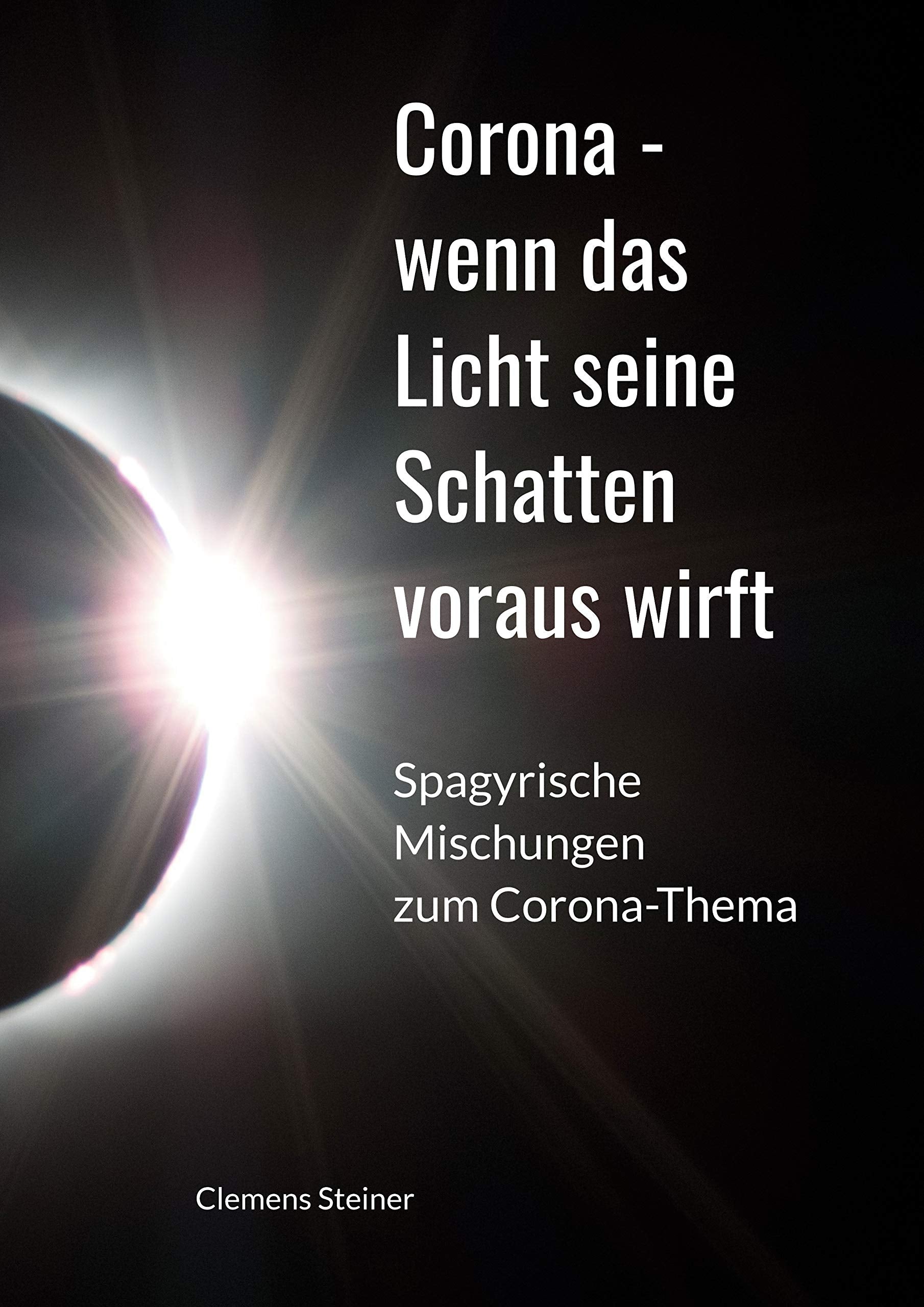 Corona - wenn das Licht seine Schatten voraus wirft: Spagyrische Mischungen zum Corona Thema Medicine