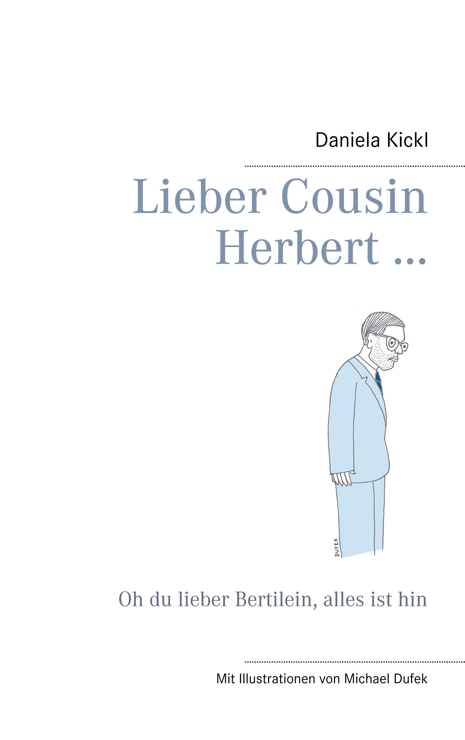 Lieber Cousin Herbert ...: Oh du lieber Bertilein, alles ist hin Contemporary literature