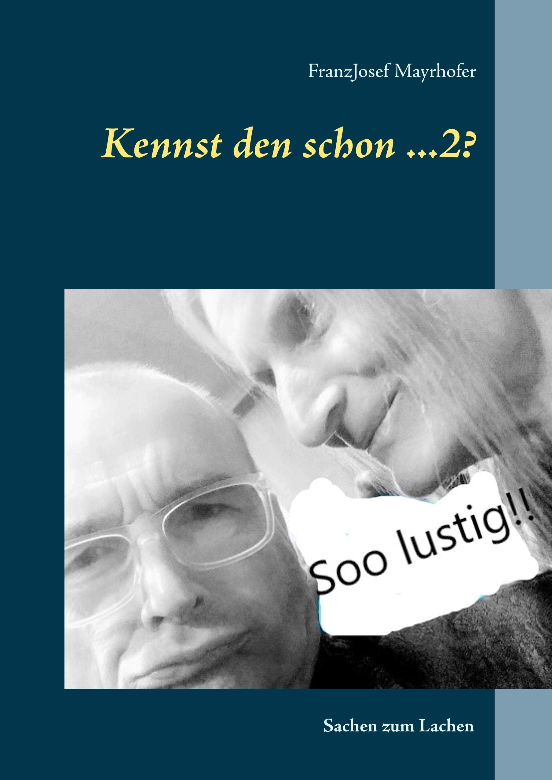 Kennst den schon ...2?: Sachen zum Lachen Humour & Satire