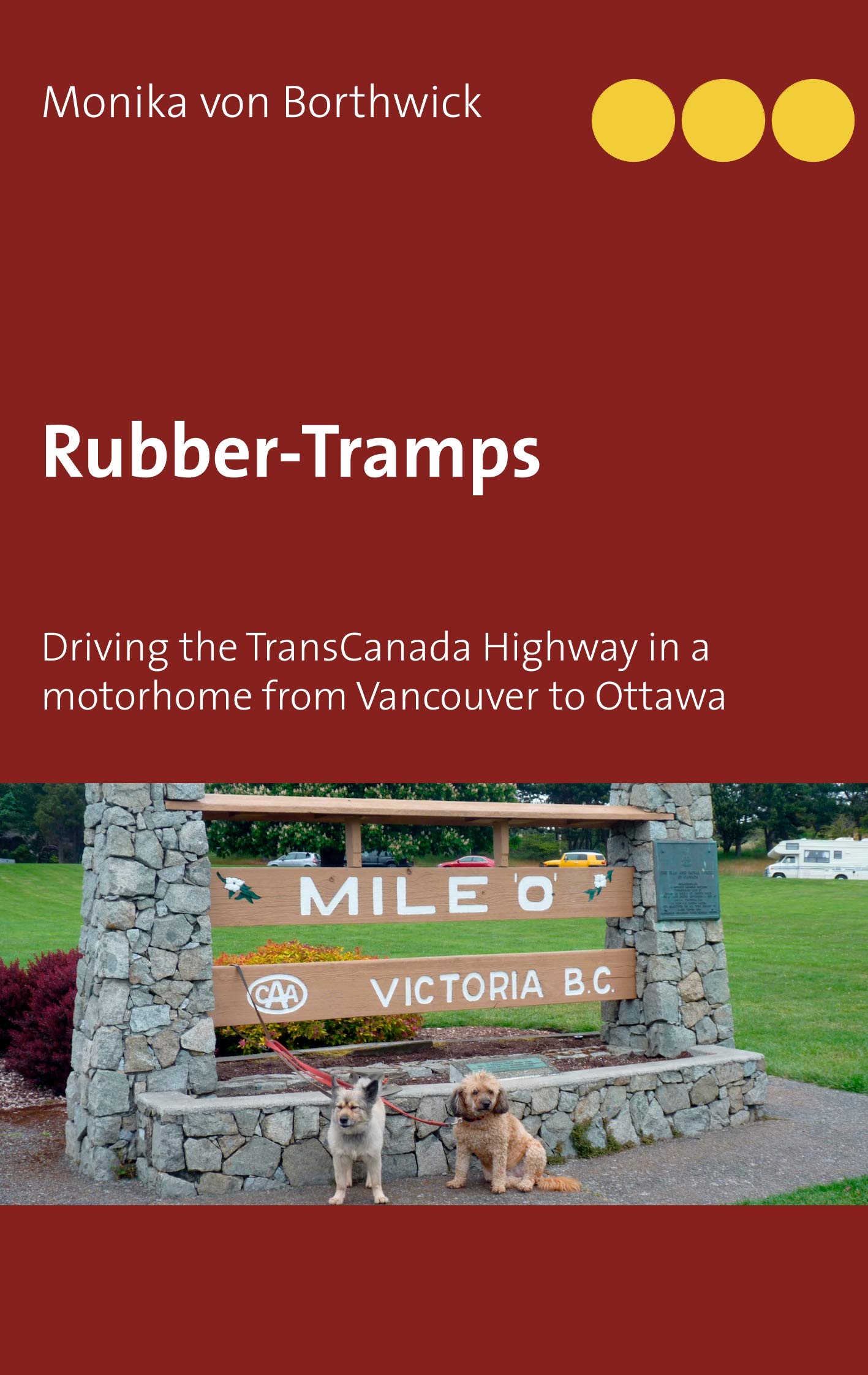 Rubber-Tramps: Driving the TransCanada Highway in a motorhome from Vancouver to Ottawa Leisure, Home & Garden