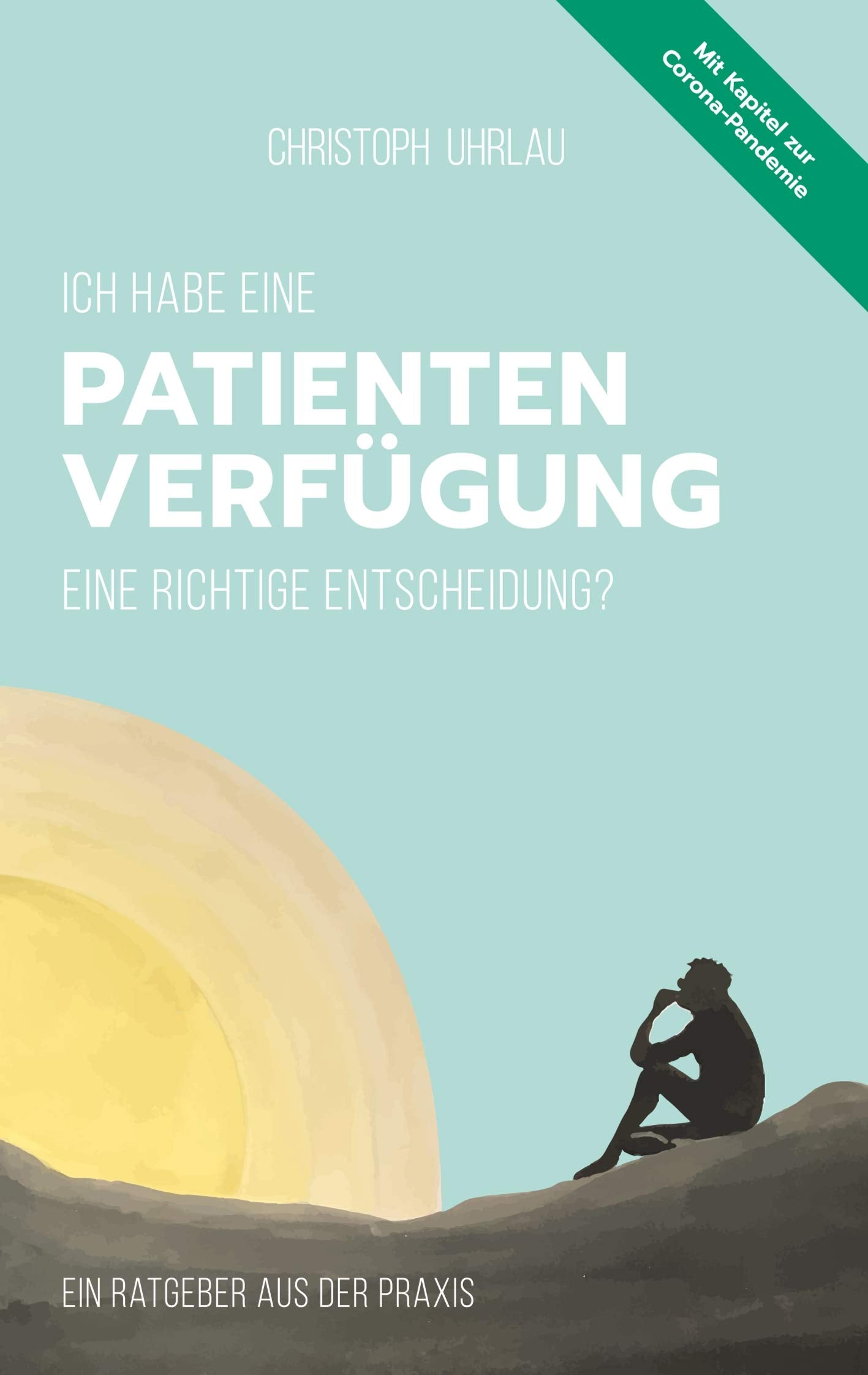 Ich habe eine Patientenverfügung - eine richtige Entscheidung? Medicine