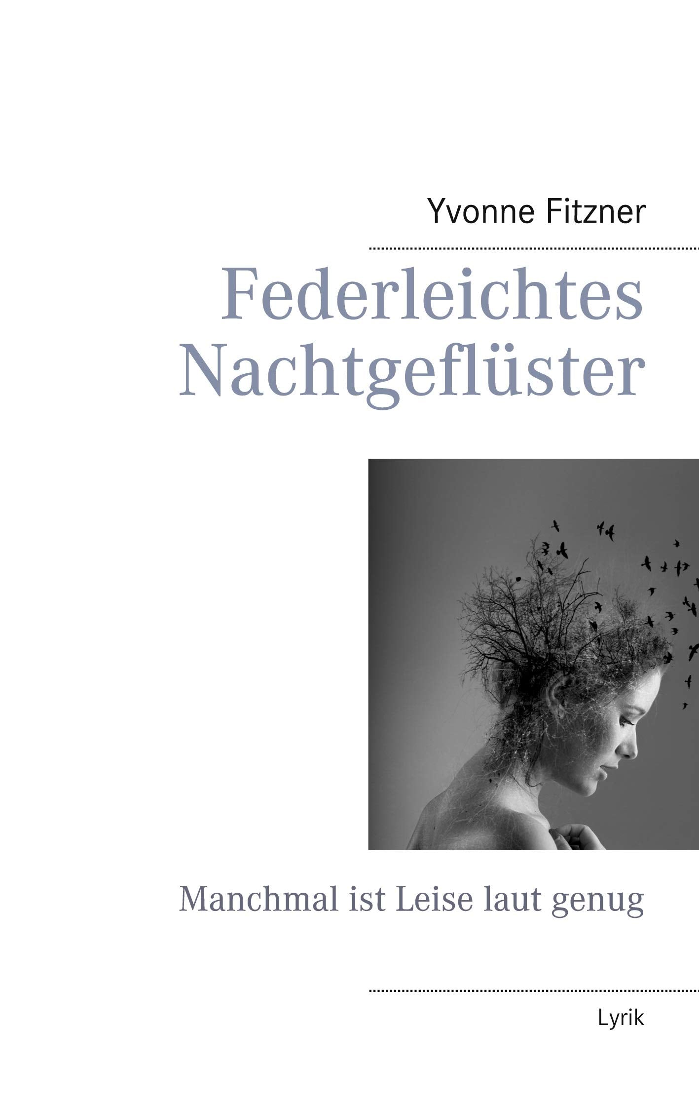 Federleichtes Nachtgeflüster: Manchmal ist leise laut genug Poetry