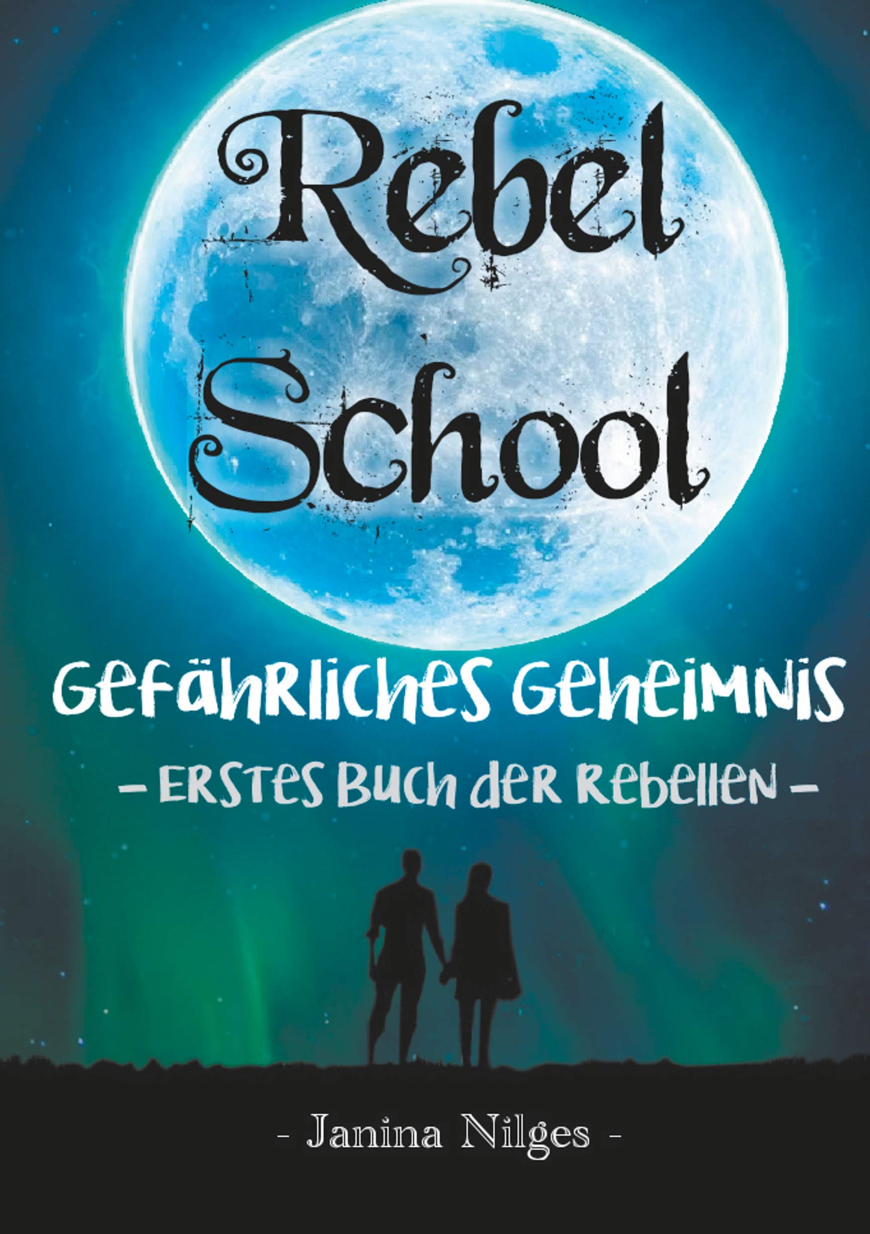 Rebel School: Gefährliches Geheimnis - Erstes Buch der Rebellen Fantasy & Sci-Fi