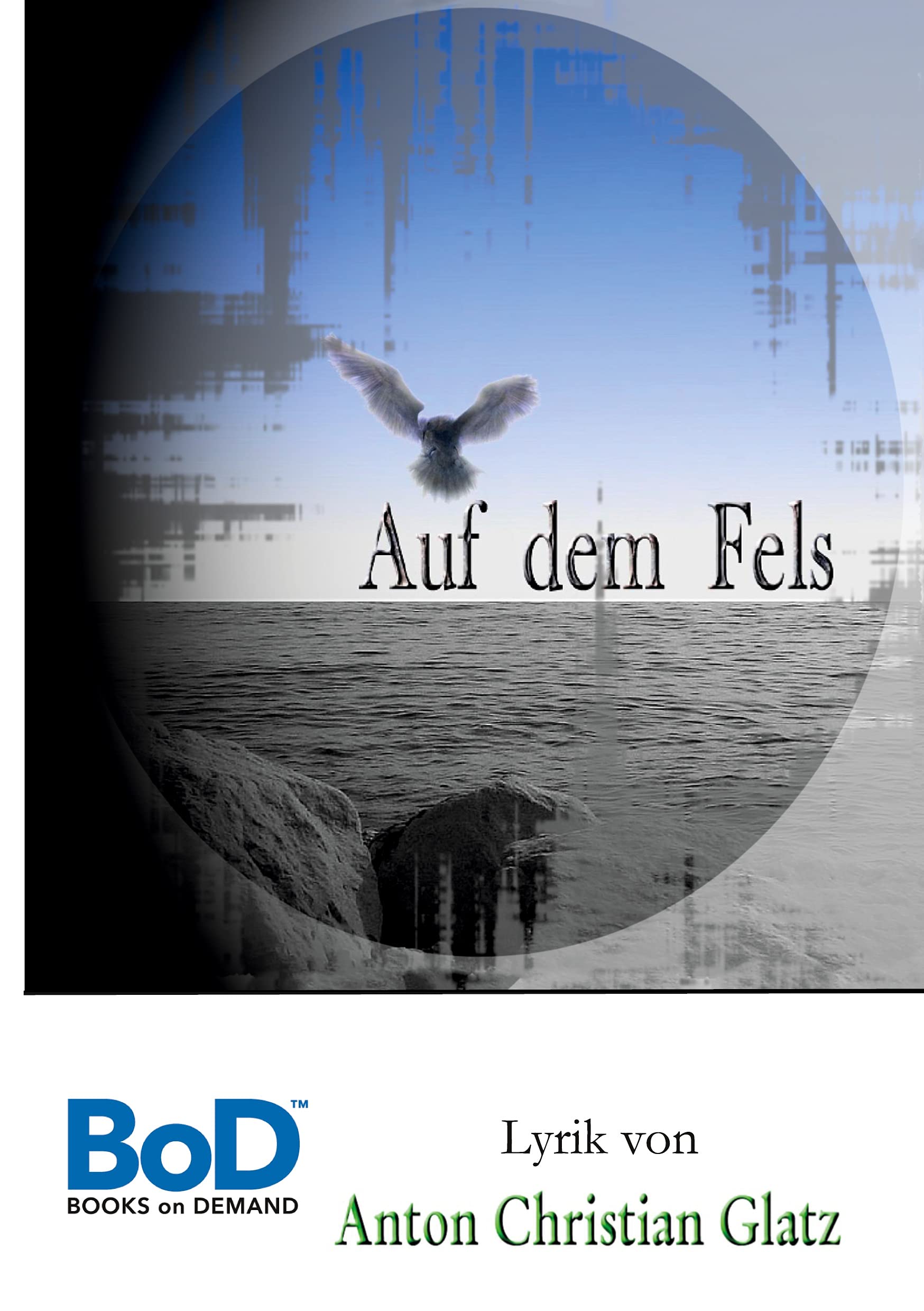 Auf dem Fels Poetry