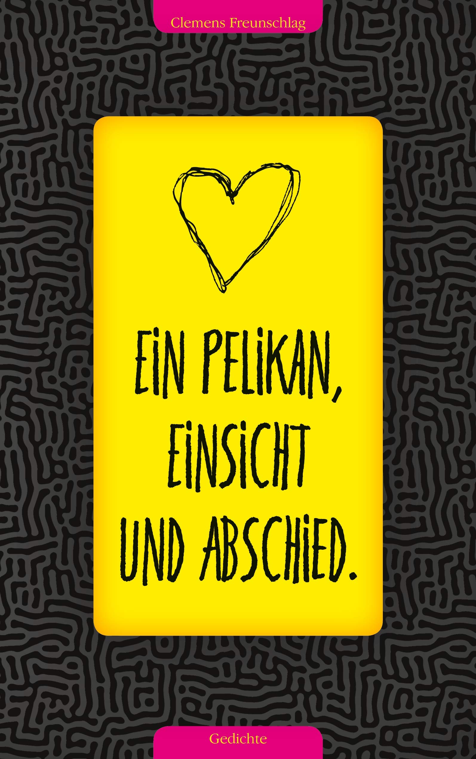 Ein Pelikan, Einsicht und Abschied Poetry