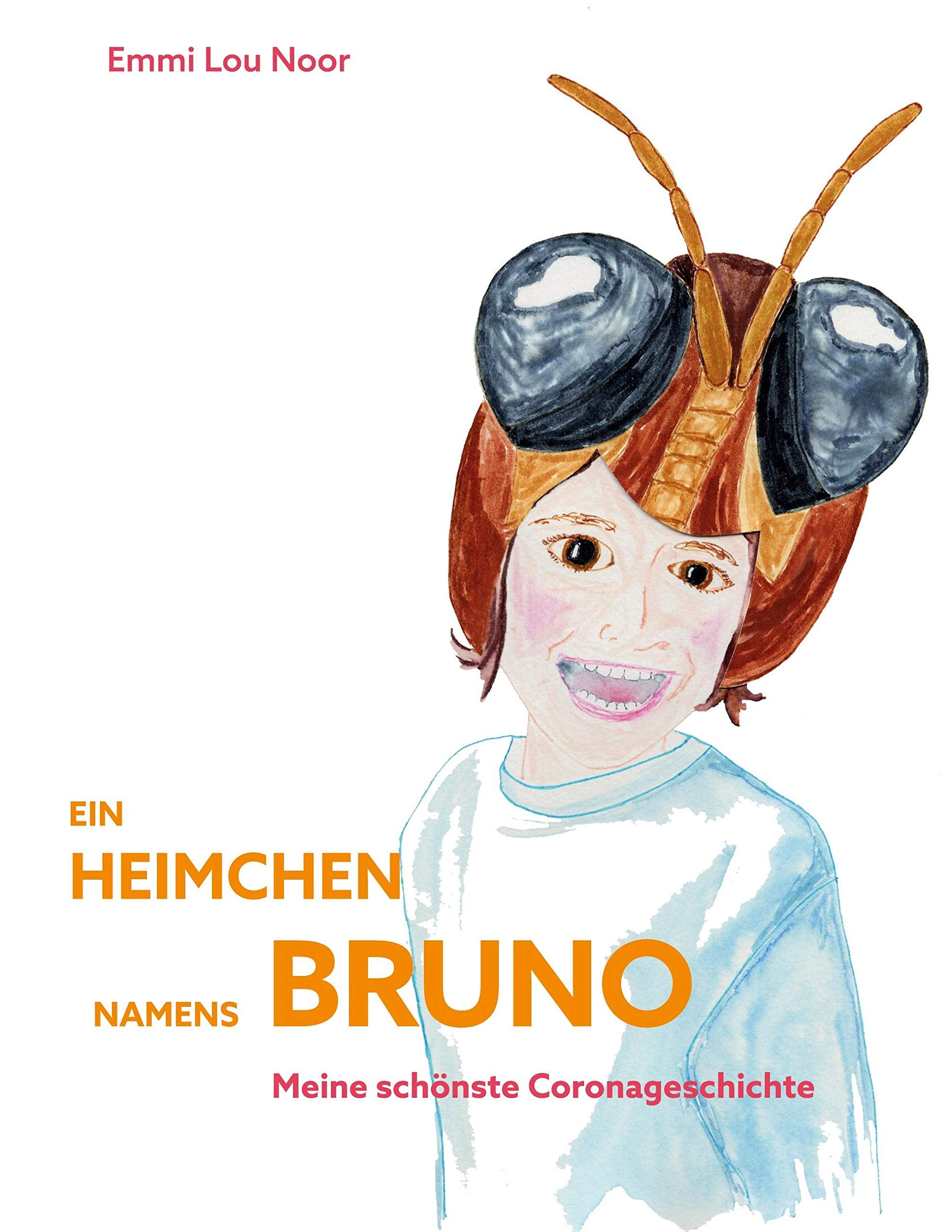 Ein Heimchen namens Bruno: Meine schönste Coronageschichte Non-fiction