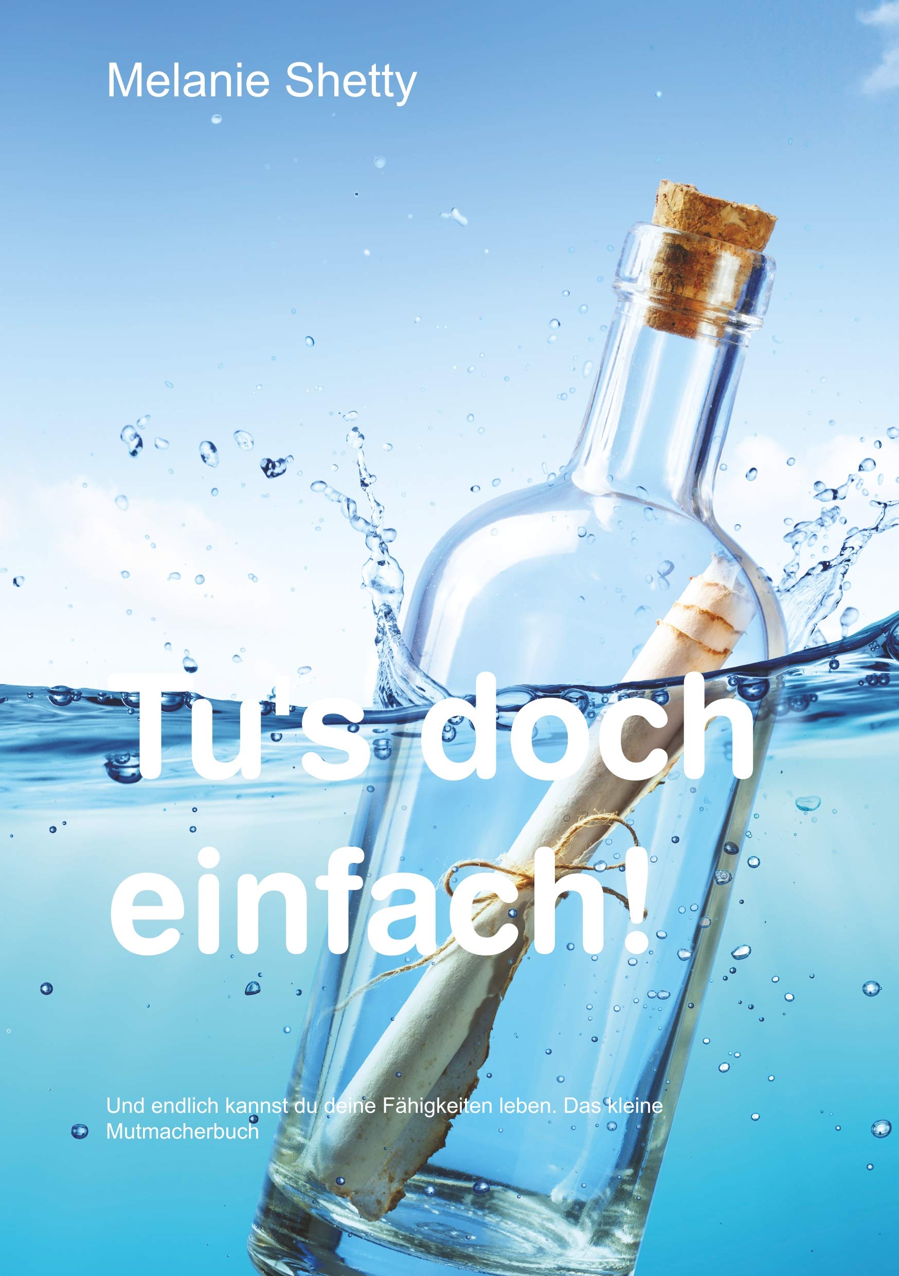 Tu's doch einfach!: Und endlich kannst du deine Fähigkeiten leben. Das kleine Mutmacherbuch Health, Nutrition & Fitness
