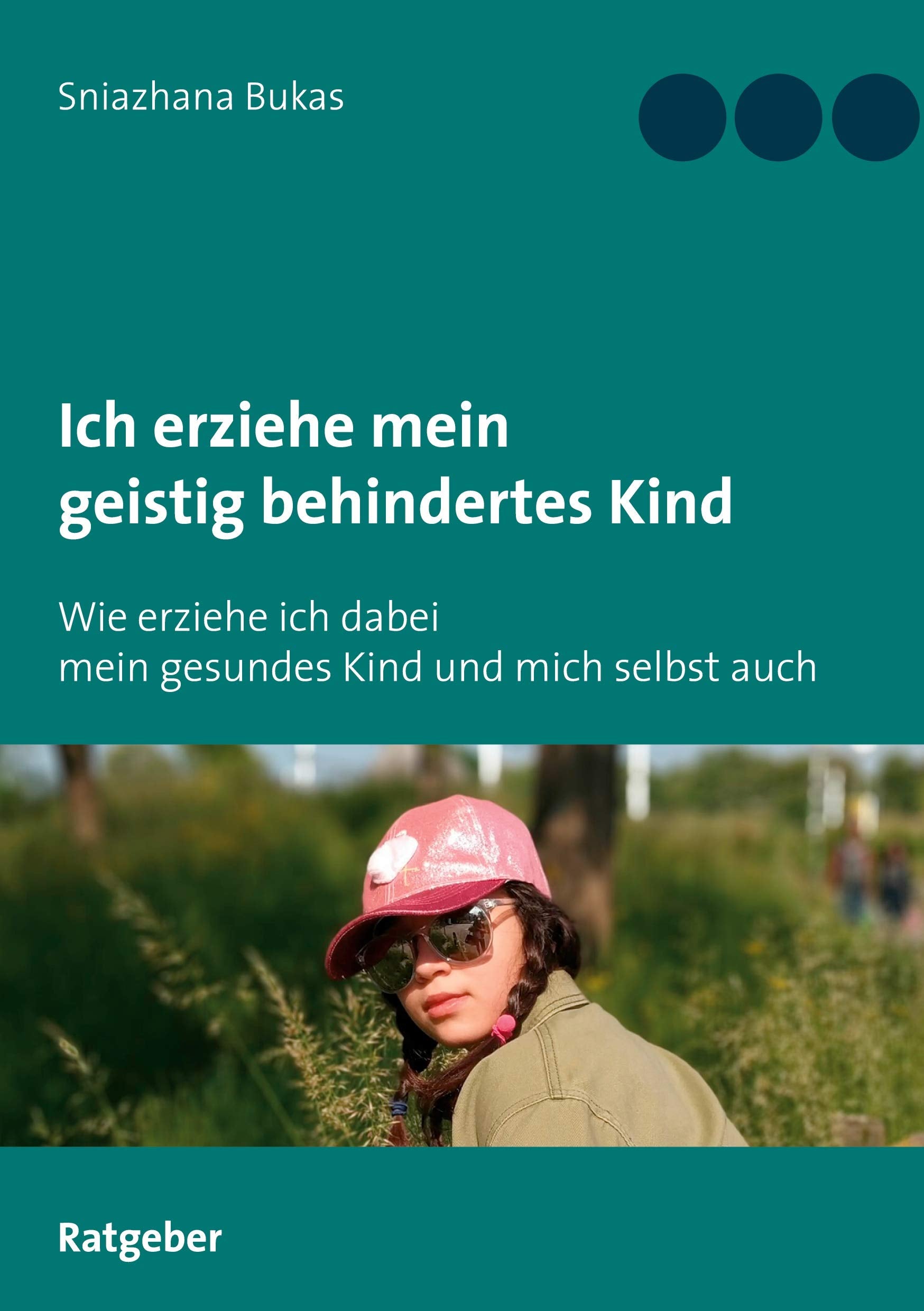 Bukas, S: Ich erziehe mein geistig behindertes Kind Parents & Children