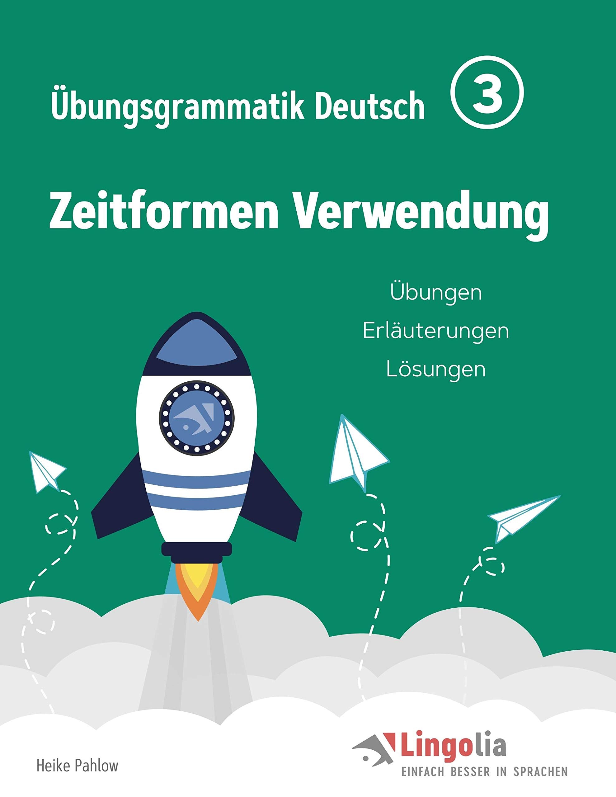 Lingolia Übungsgrammatik Deutsch Teil 3: Zeitformen Verwendung Foreign Languages ​​& Dictionaries