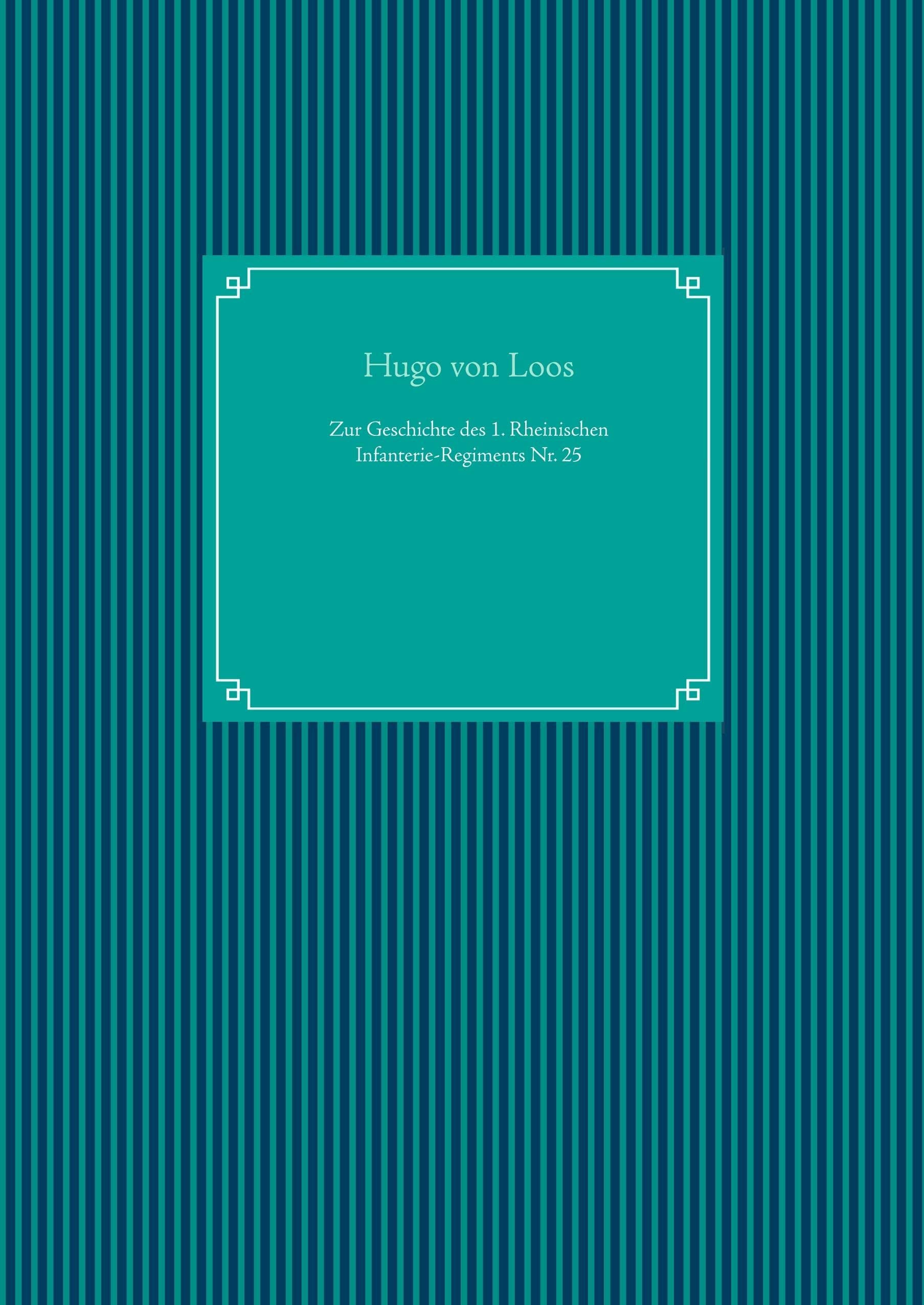 Zur Geschichte des 1. Rheinischen Infanterie-Regiments Nr. 25: Nachdruck von 1875: Militärgeschichte des Deutsch-Französischen Kriegs Social Sciences