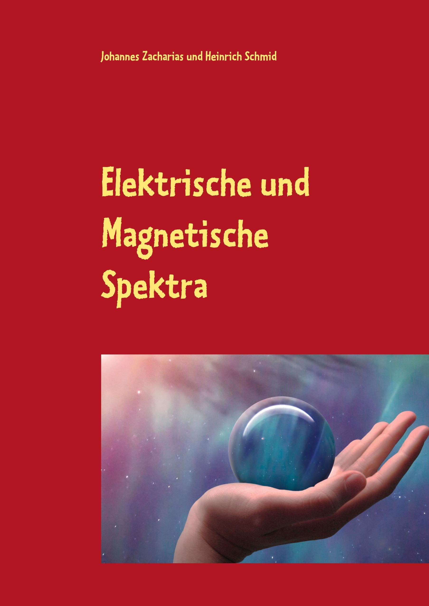 Elektrische und Magnetische Spektra: Der Weltformel auf der Spur (Zacharias Reihe) Reference Books