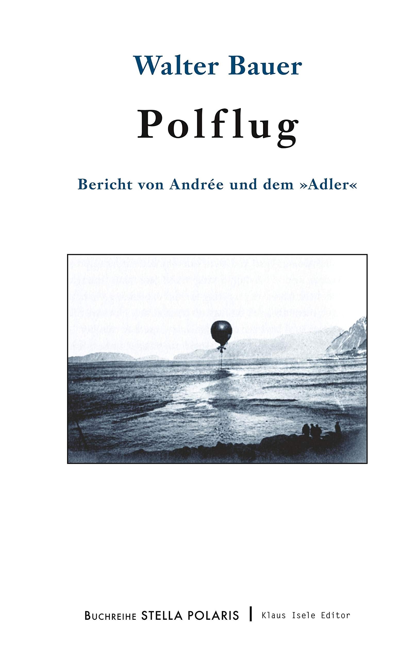 Polflug: Bericht von Andrée und dem »Adler« (Stella Polaris) Action & Adventure