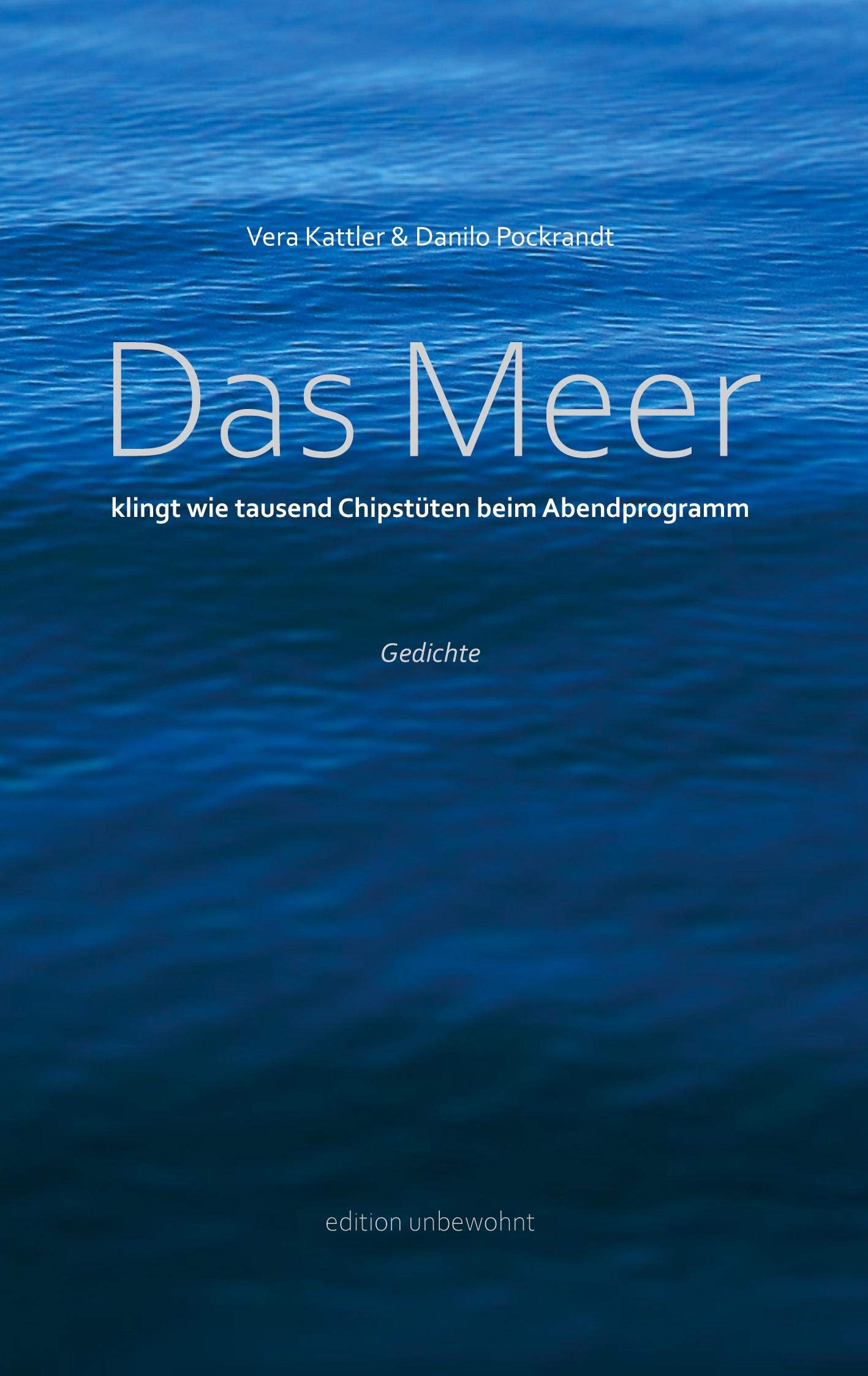 Das Meer klingt wie tausend Chipstüten beim Abendprogramm Poetry
