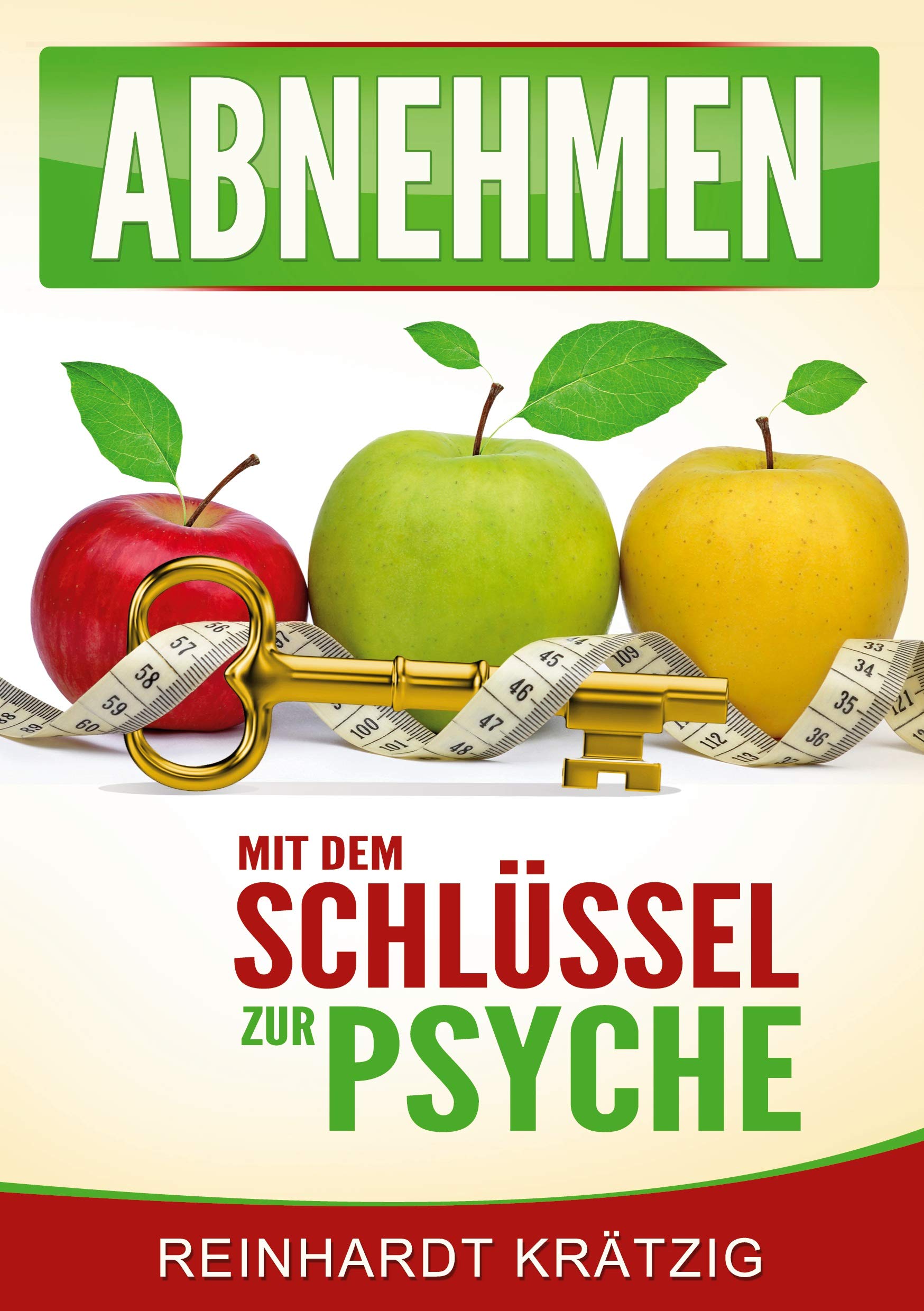Abnehmen: - Mit dem Schlüssel zur Psyche Lifestyle