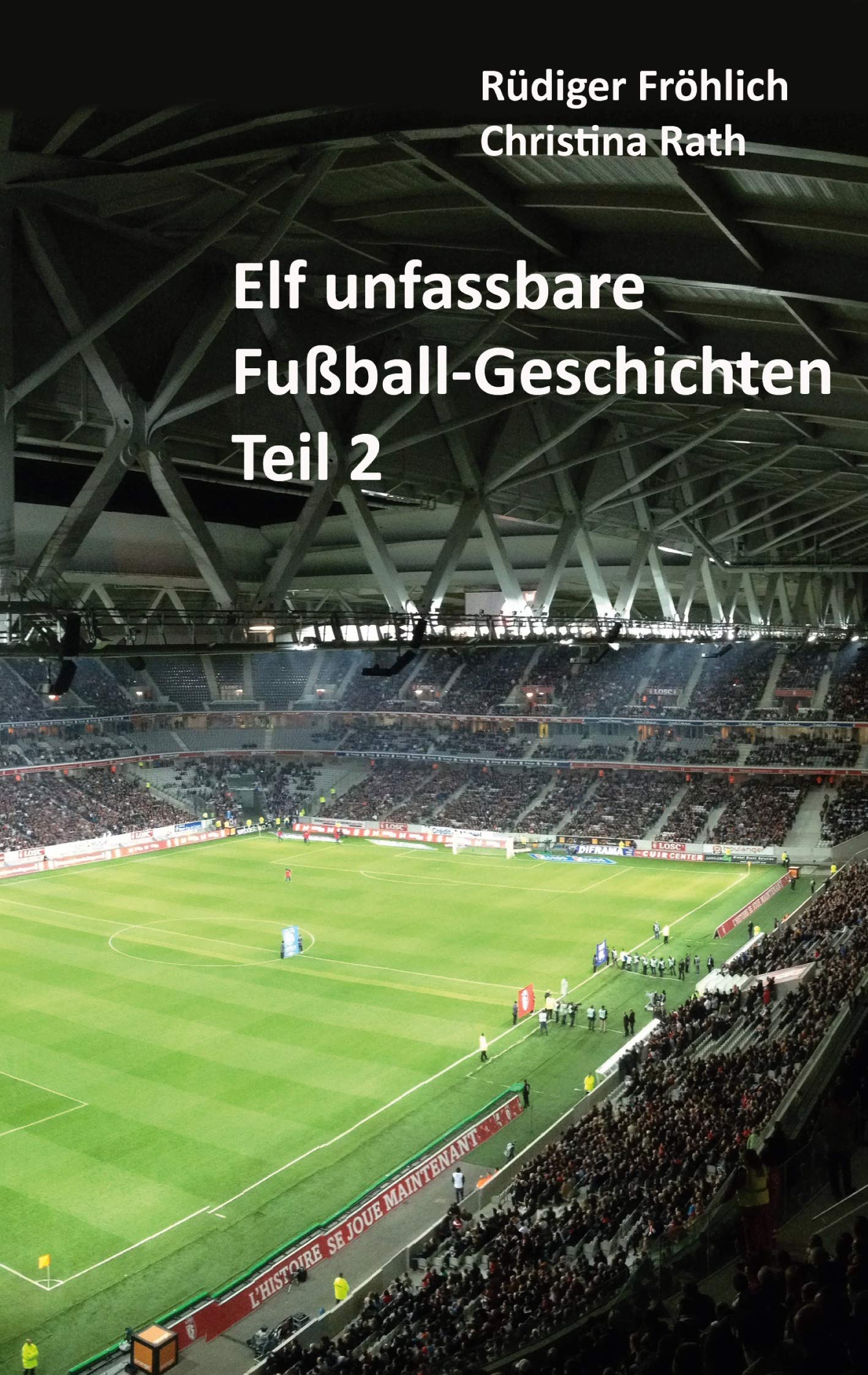 Elf unfassbare Fußball-Geschichten - Teil 2 book