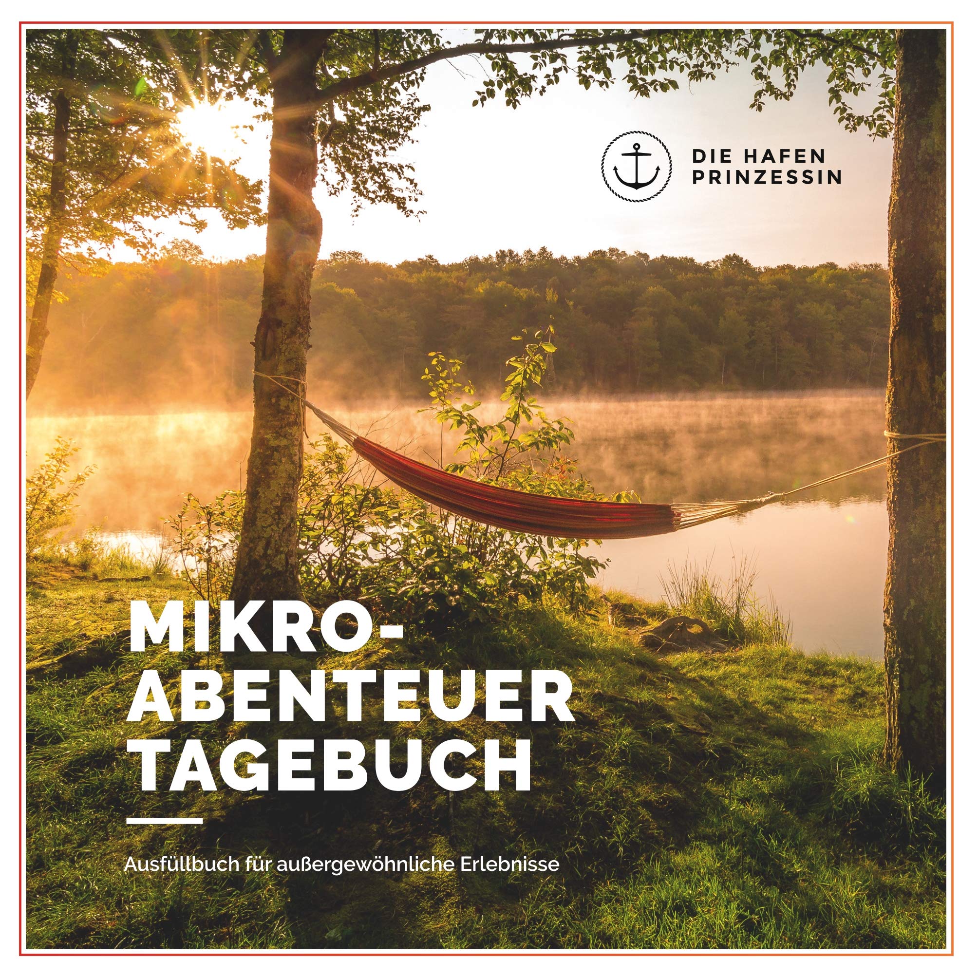 Mikroabenteuer Tagebuch: Ausfüllbuch für außergewöhnliche Erlebnisse Leisure & Fun