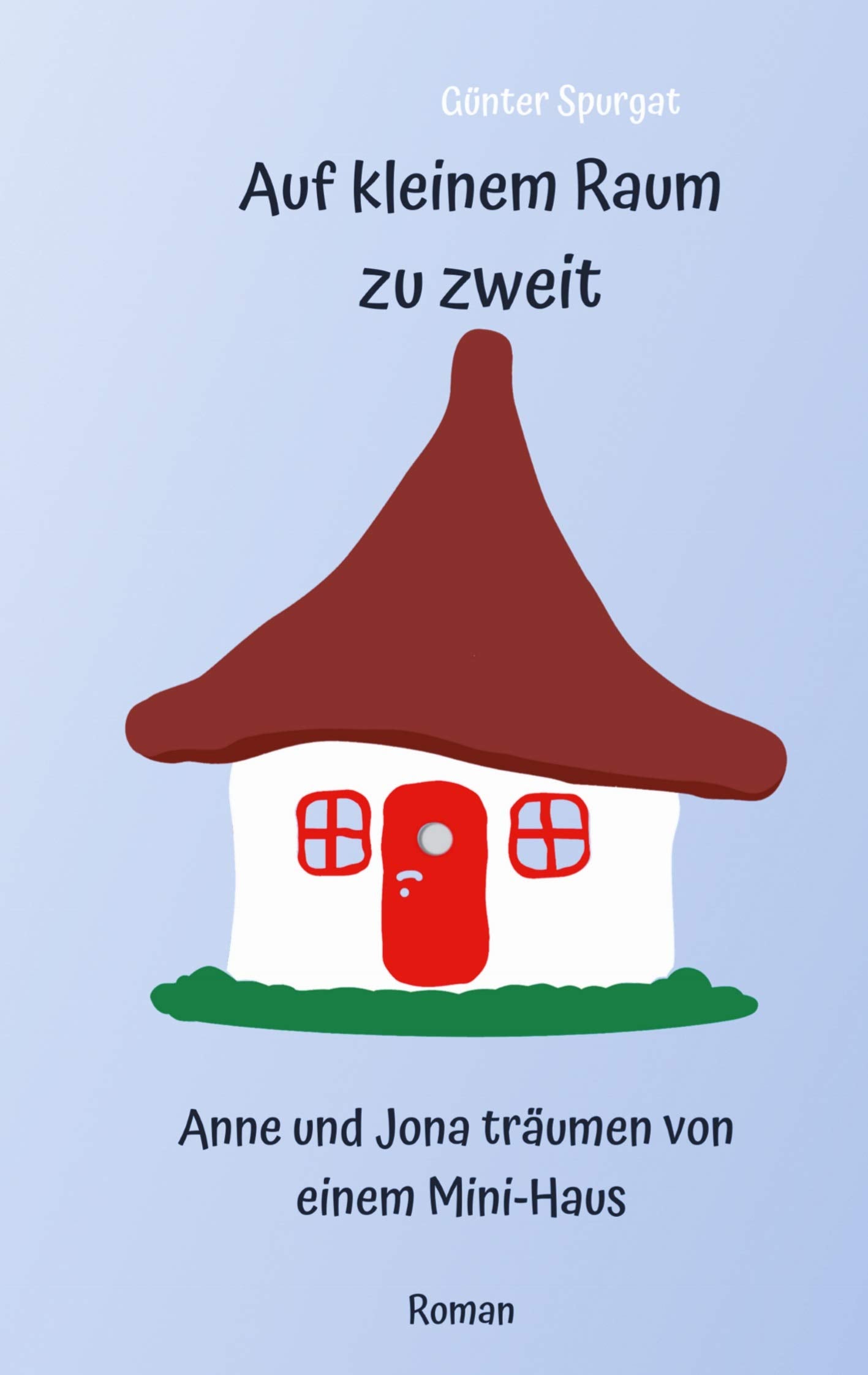 Auf kleinem Raum zu zweit: Anne und Jona träumen von einem Mini-Haus Contemporary literature