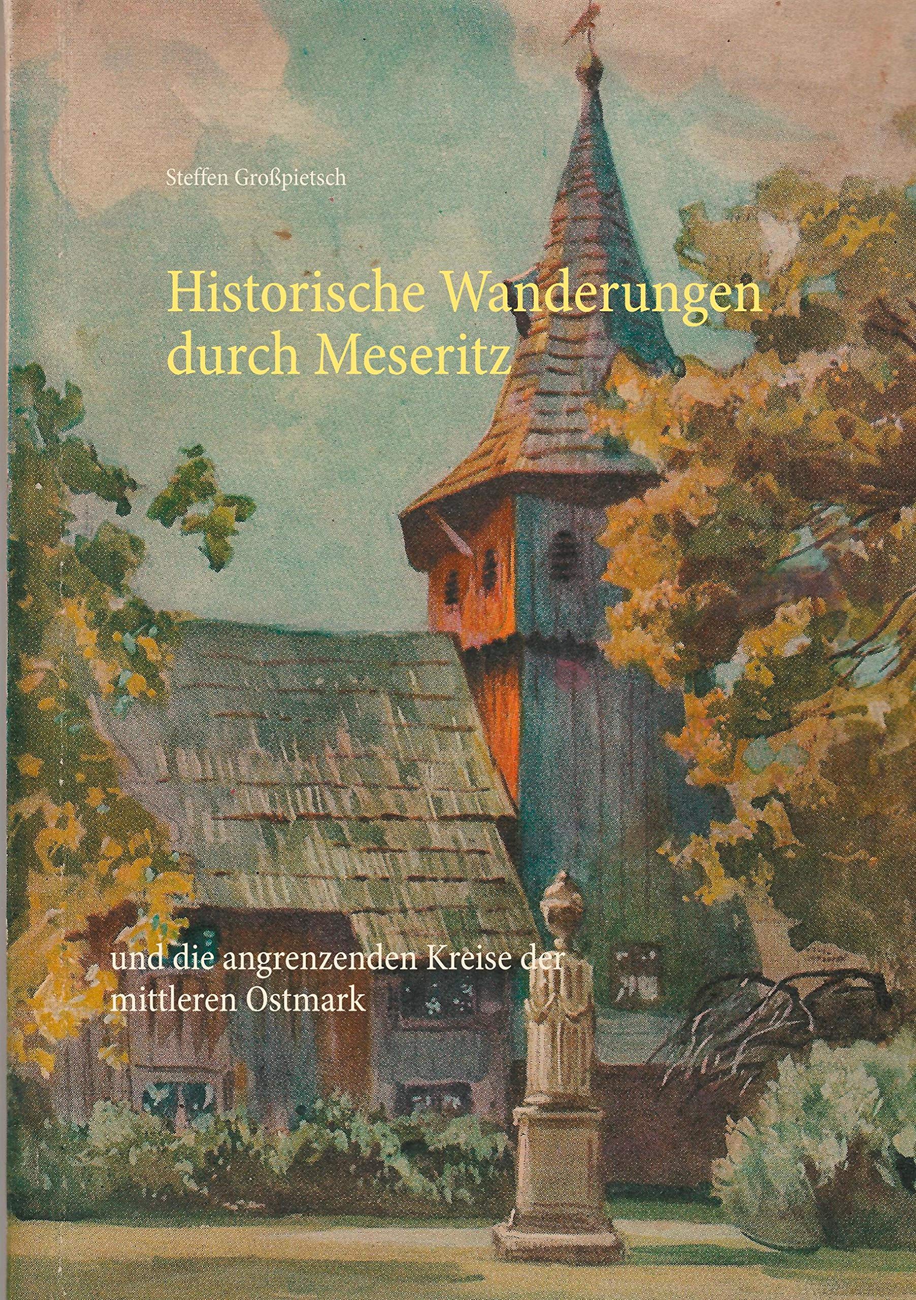 Historische Wanderungen durch Meseritz: und die angrenzenden Kreise der mittleren Ostmark Social Sciences